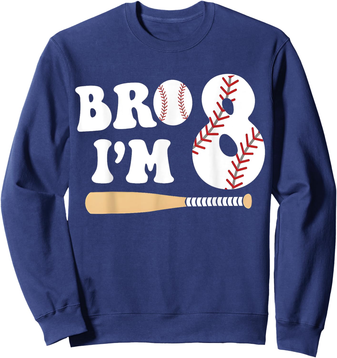 Baseball 8th Birthday Boy Bro I’m 8 Year Old Eight Party Sweatshirt - Sweatshirt | Navy