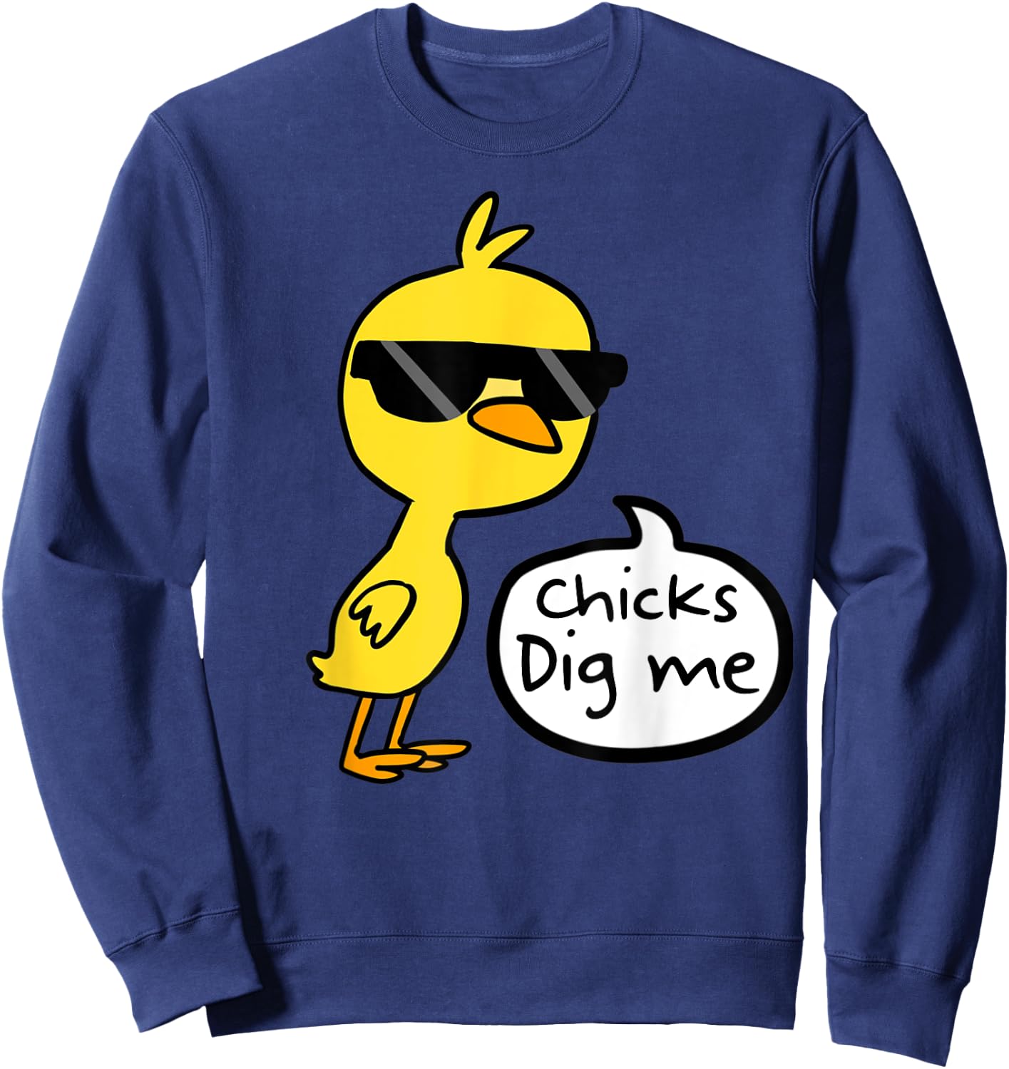 Cute Easter Chicks Dig Me Shirt Sweatshirt - Sweatshirt | Navy