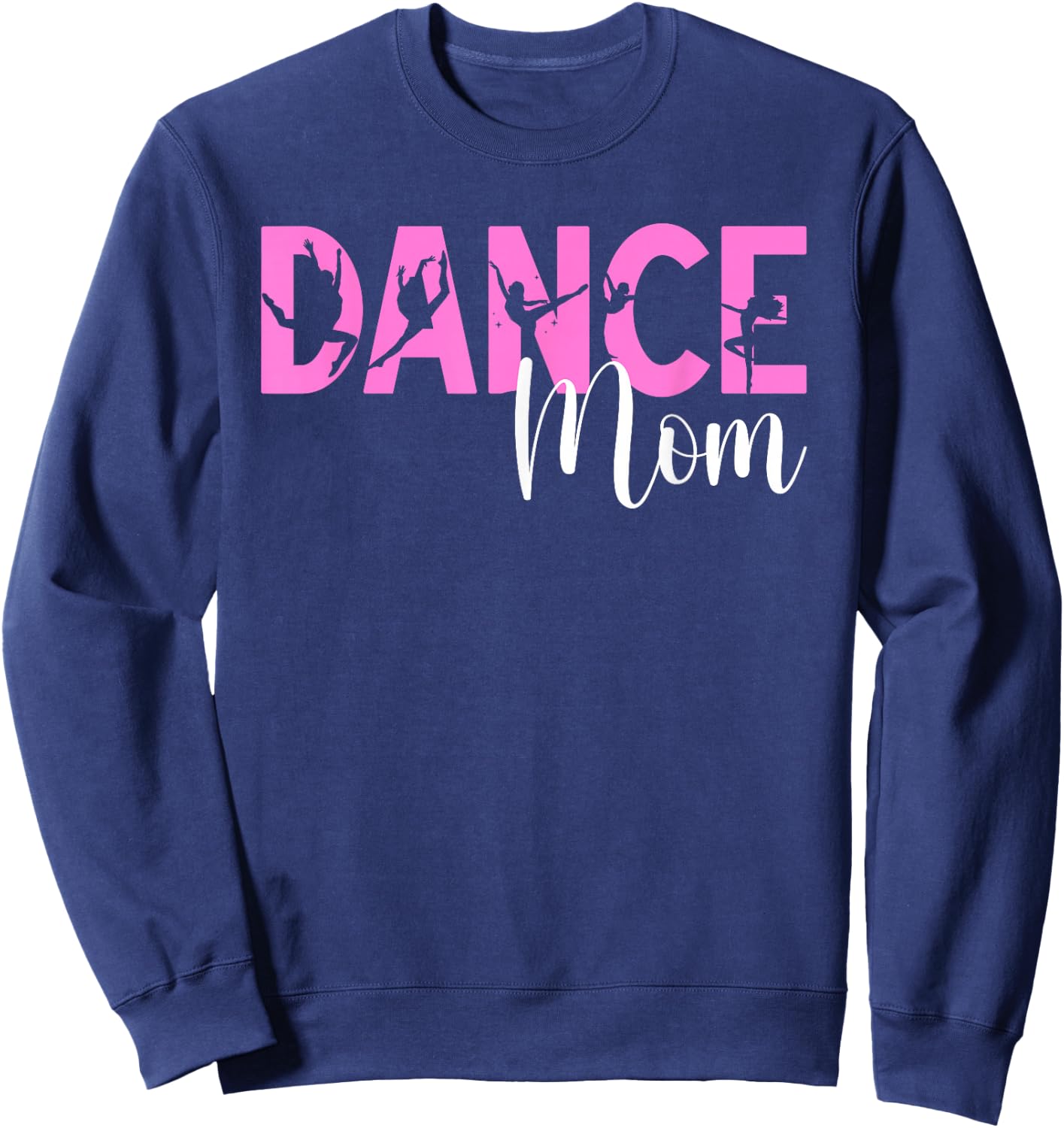 Dance Mom Of A Dancer Mama Dancing Mom Dance Mother Sweatshirt - Sweatshirt | Navy