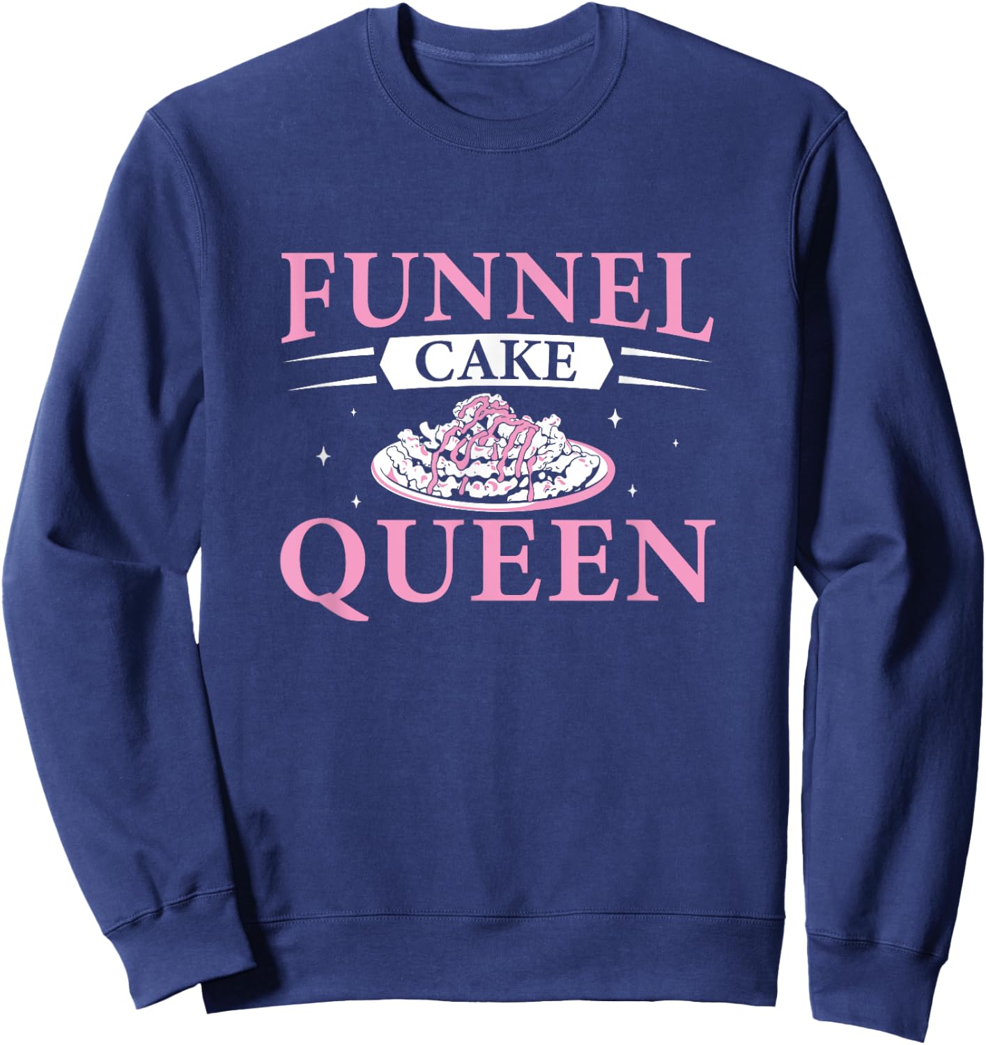 Awesome Funnel Cake Queen A Carnival Funnel Cake Enthusiast Sweatshirt - Sweatshirt | Navy