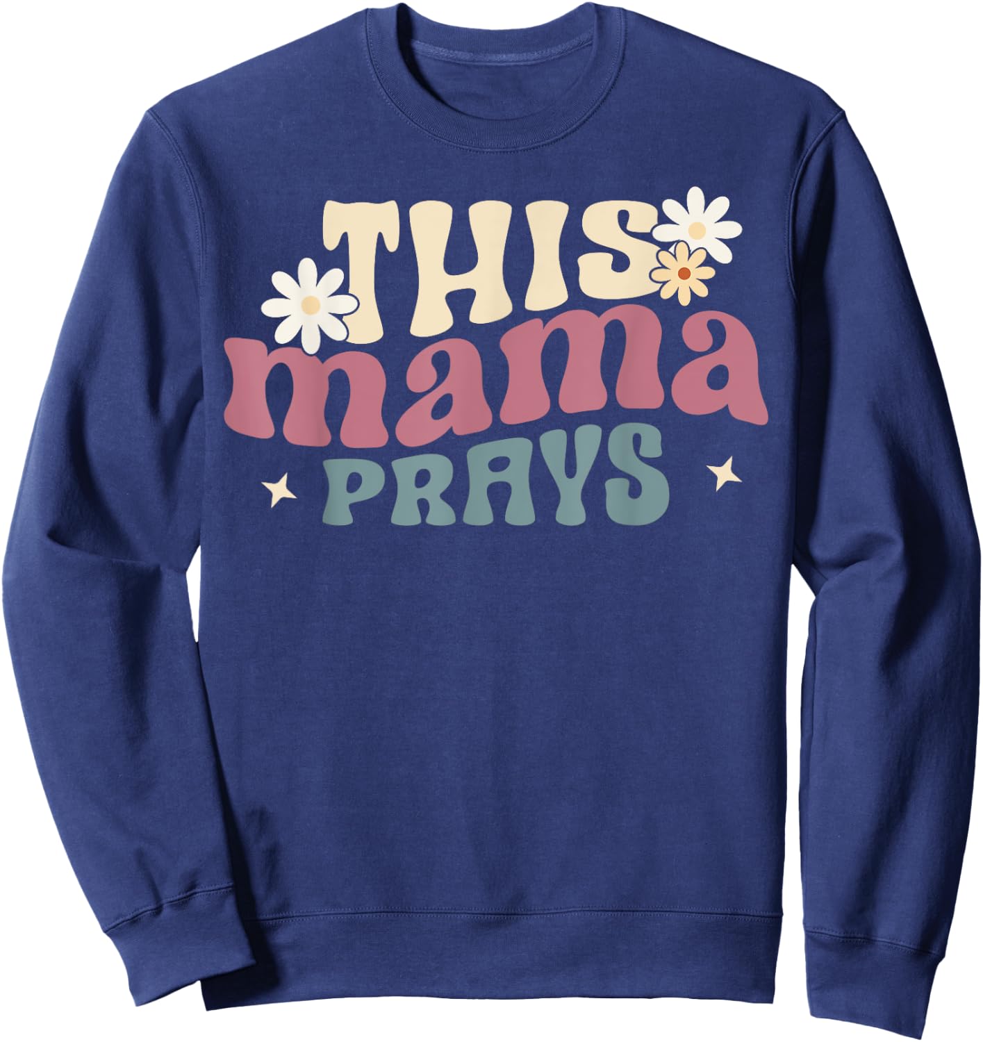 This Mama Prays Christian Prayer Mother's Day Groovy Sweatshirt - Sweatshirt | Navy