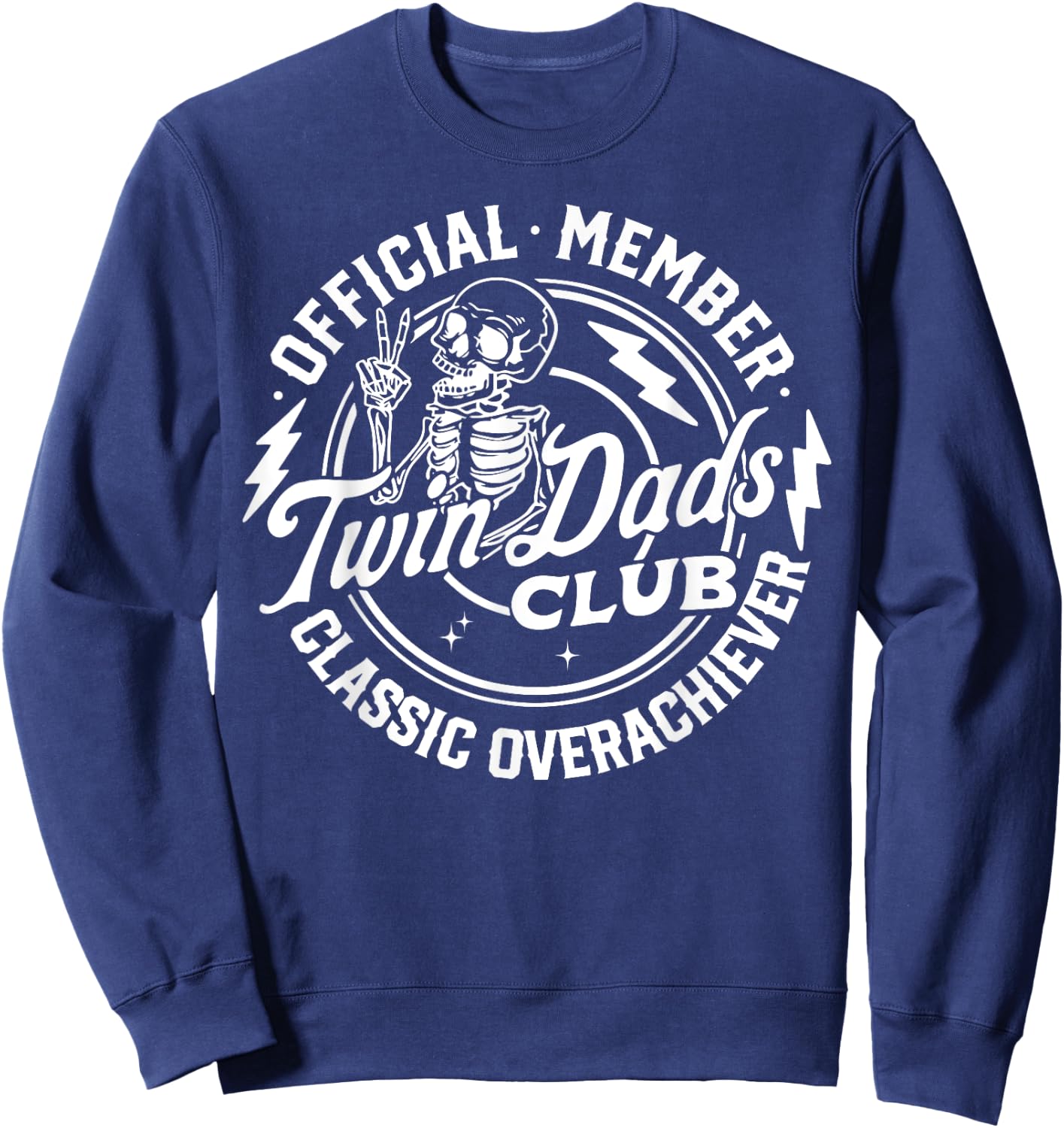 Twin Dad Club Dad of Twins Classic Overachiever Sweatshirt - Sweatshirt | Navy