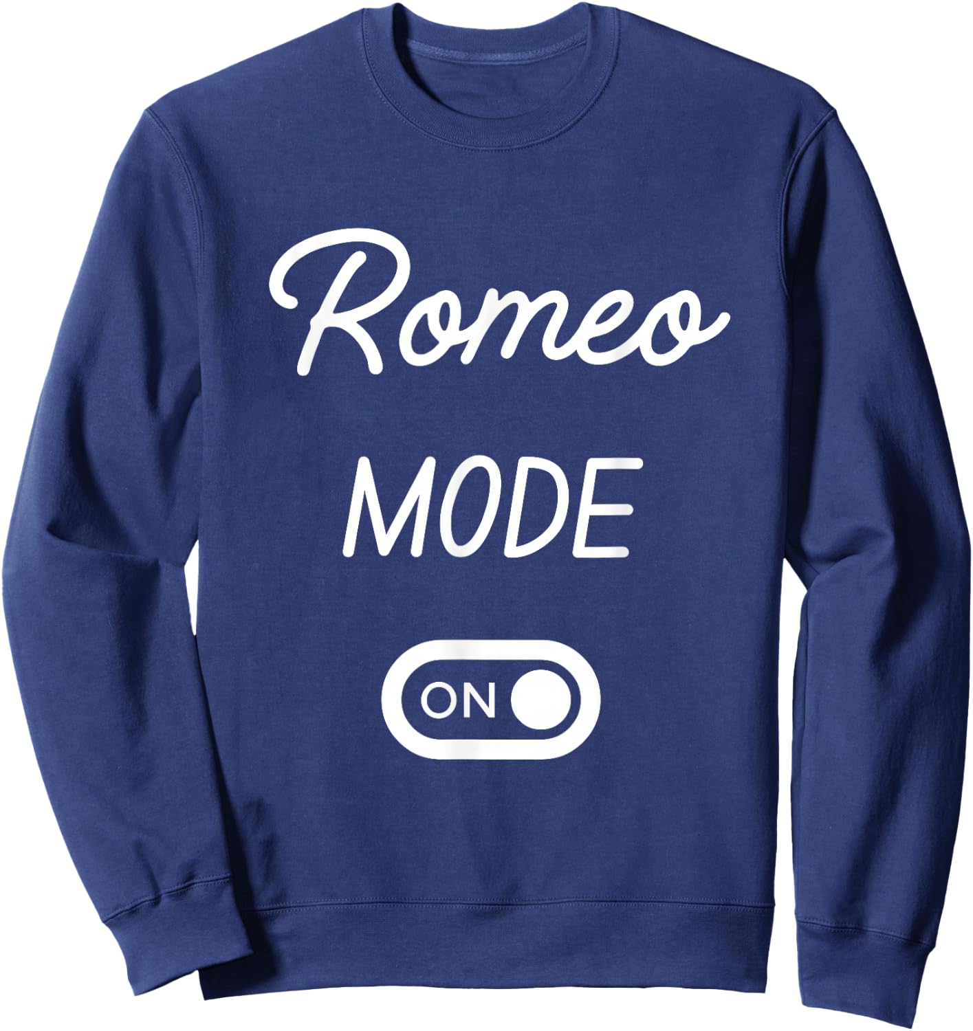 Romeo Mode On Name Sweatshirt - Sweatshirt | Navy