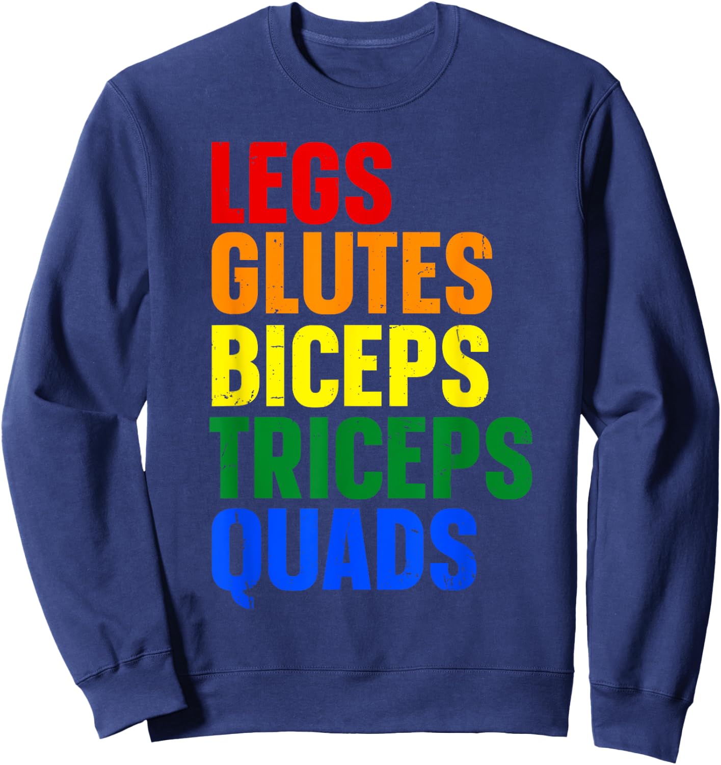 Legs Glutes Biceps Triceps Quads Sweatshirt - Sweatshirt | Navy