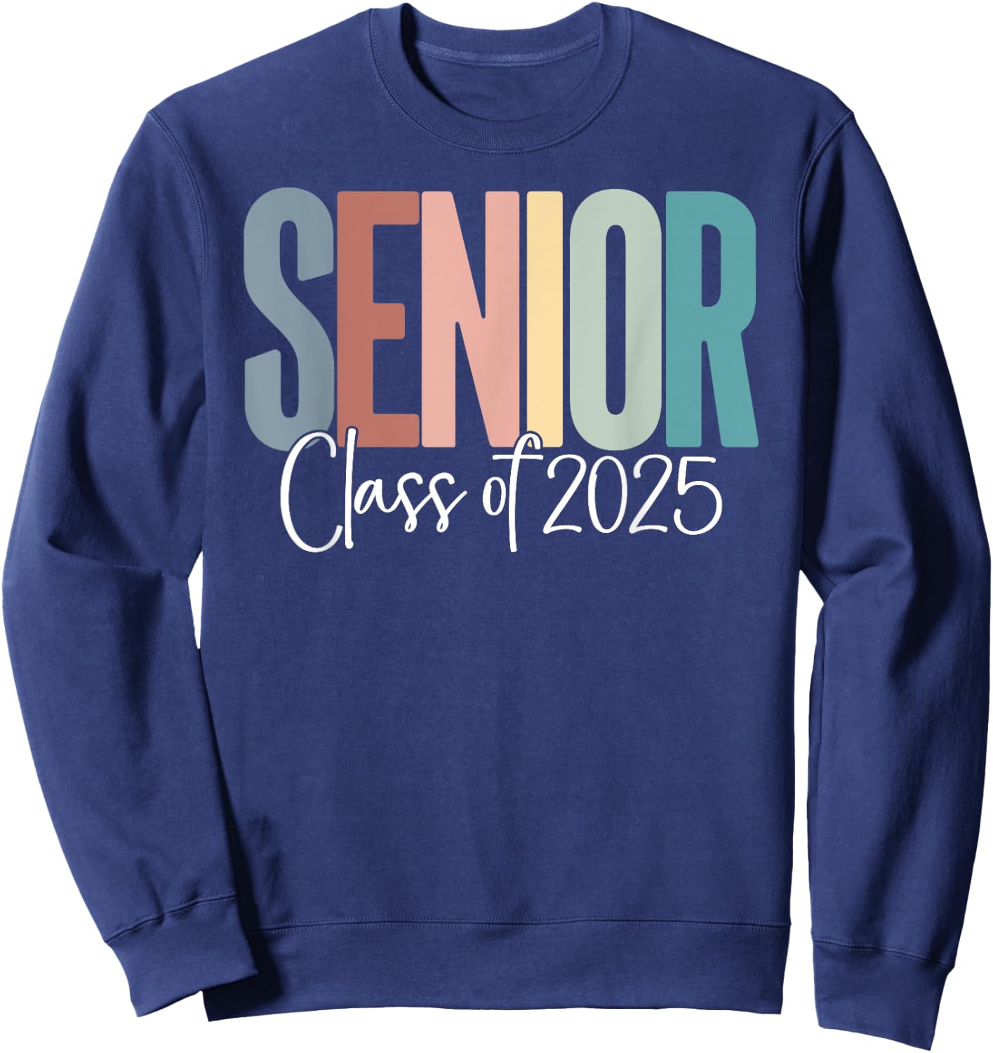 Senior 2025 Class of 2025 Sweatshirt - Sweatshirt | Navy