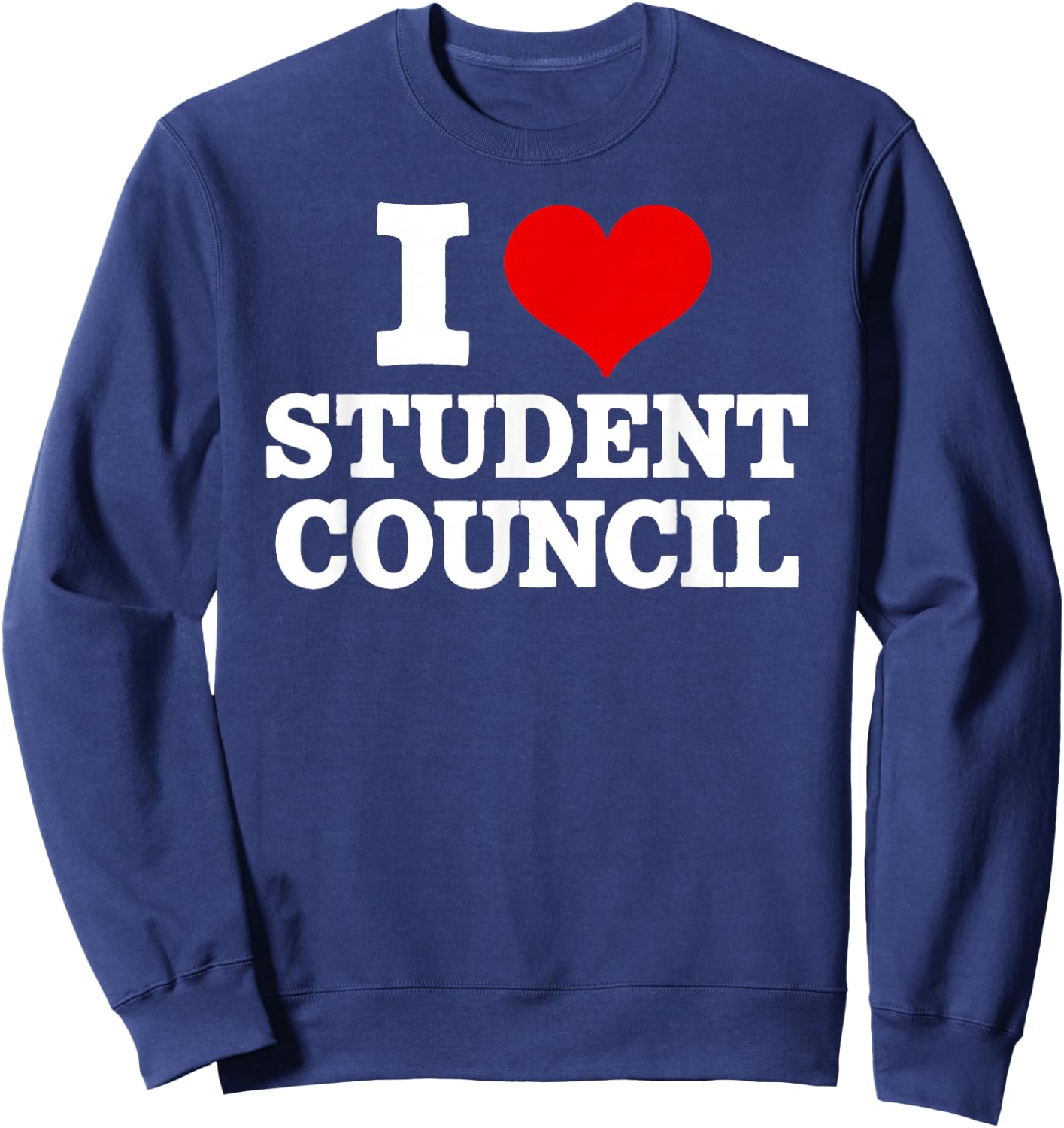 I Love Student Council Student Teacher Sweatshirt - Sweatshirt | Navy