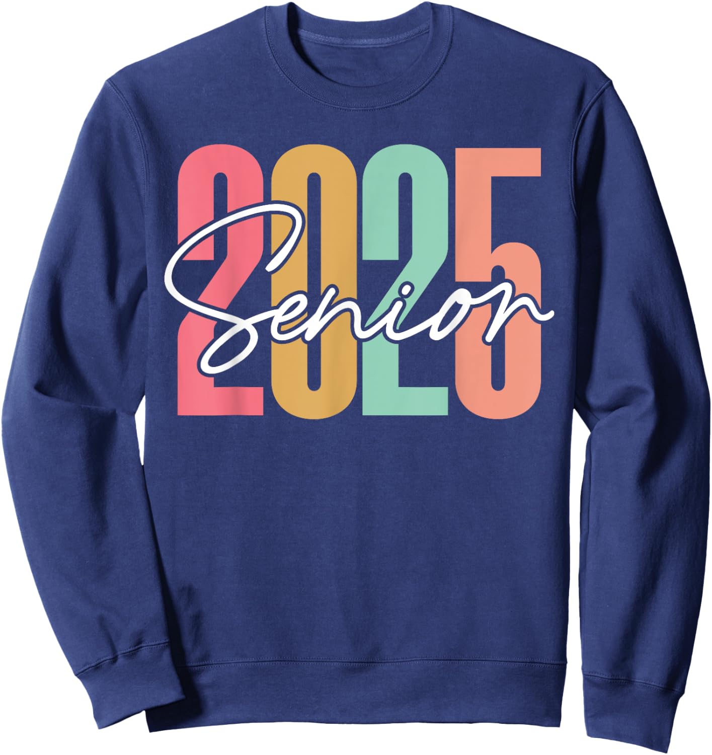 Class of 2025 Senior 2025 Graduation Sweatshirt - Sweatshirt | Navy