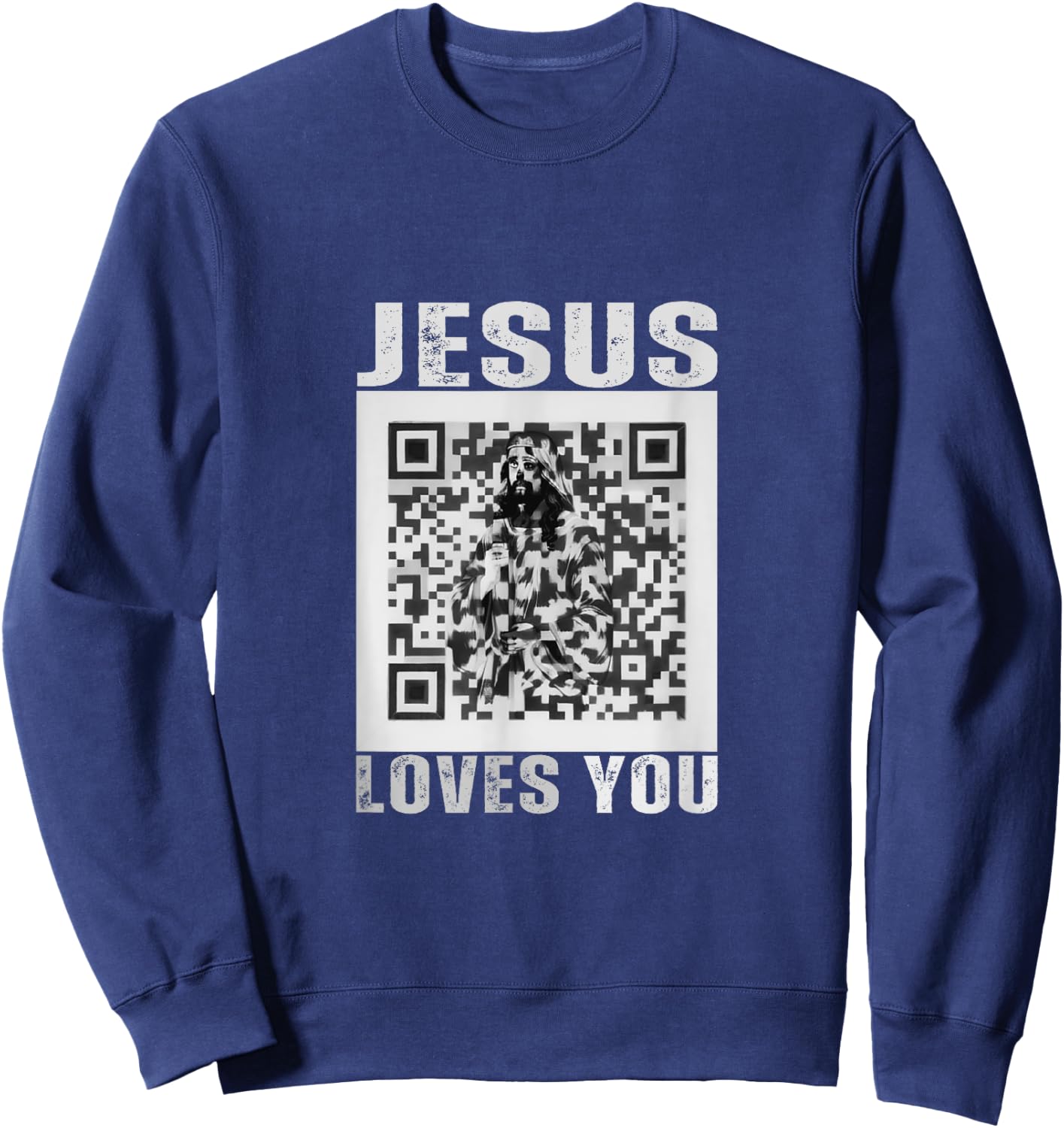 Jesus Loves You Funny Rick Roll Meme Sarcastic Humor Joke Sweatshirt - Sweatshirt | Navy