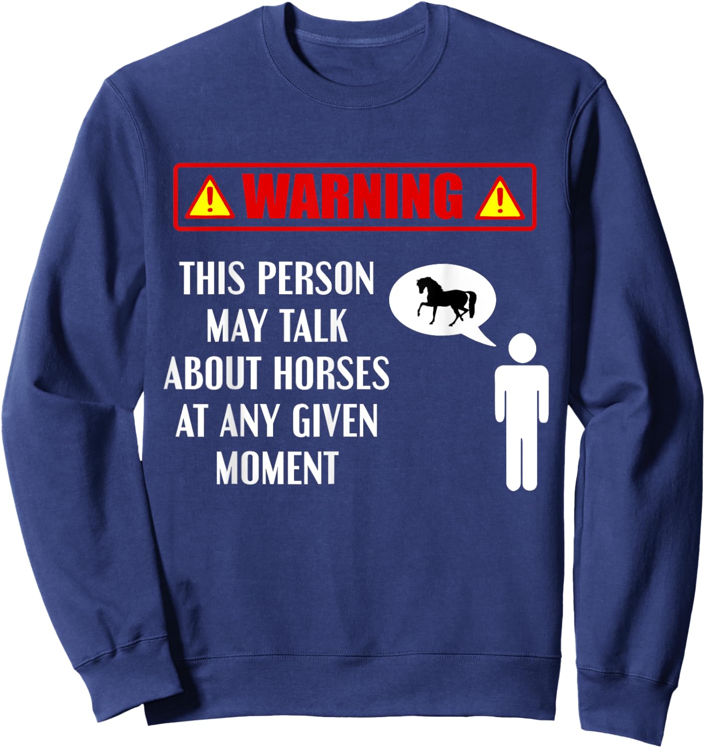 Warning This Person May Talk About Horses Funny Horse Lover Sweatshirt - Sweatshirt | Navy