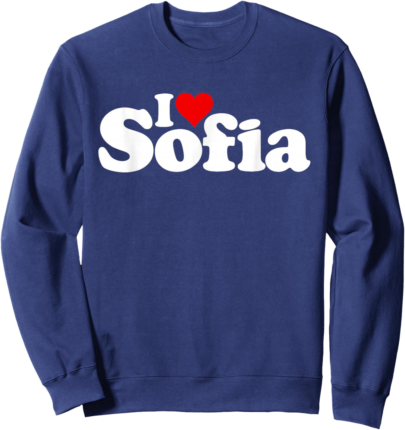 I Love Heart Sofia Name on a Sweatshirt - Sweatshirt | Navy