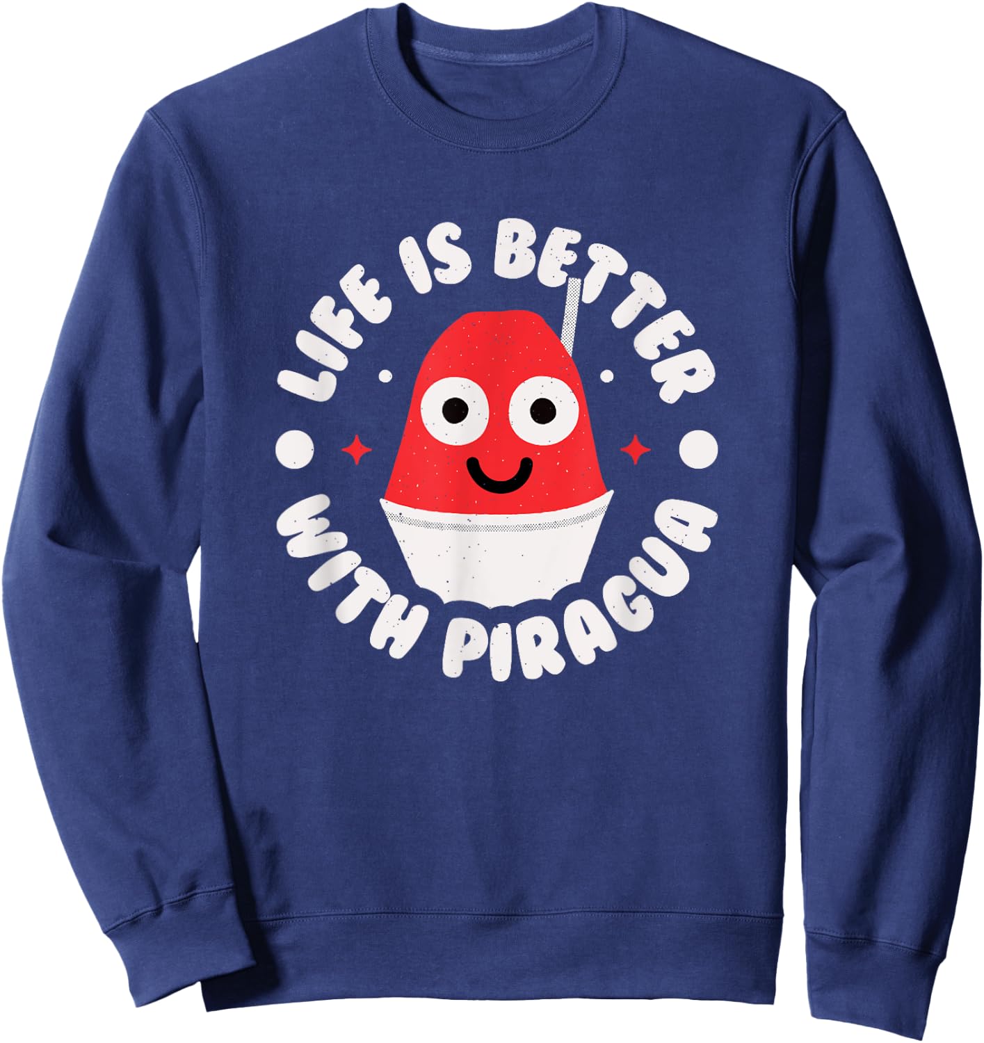 Life Is Better With Piragua - Puerto Rican Piragua Sweatshirt - Sweatshirt | Navy