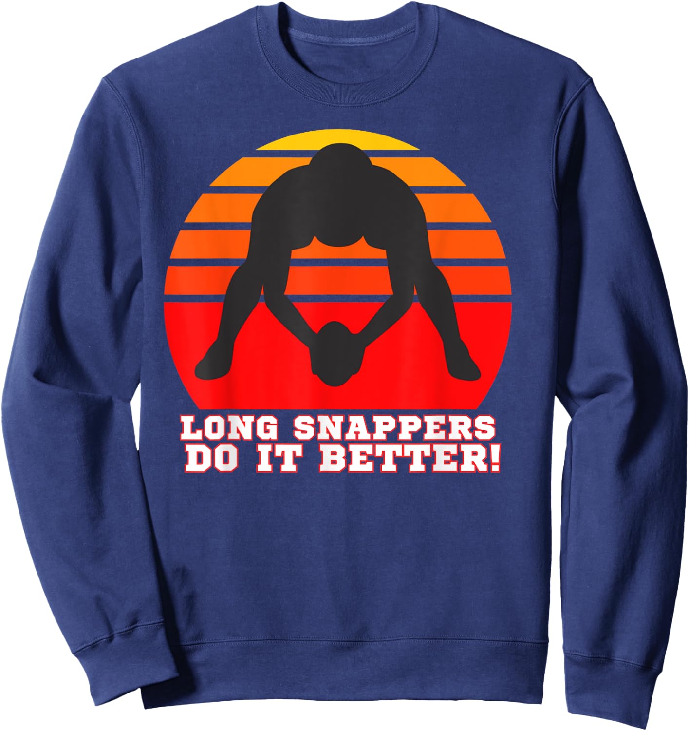 Long Snapper Shirt , Long Snappers, Long Snap Shirt Sweatshirt - Sweatshirt | Navy
