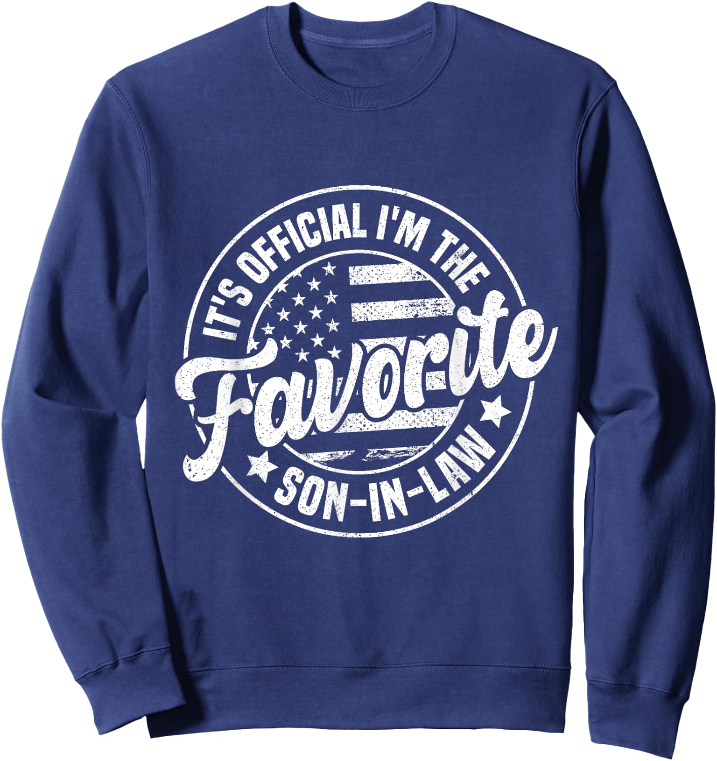 It's Official I'm The Favorite Son-In-Law Funny Vintage Sweatshirt - Sweatshirt | Navy