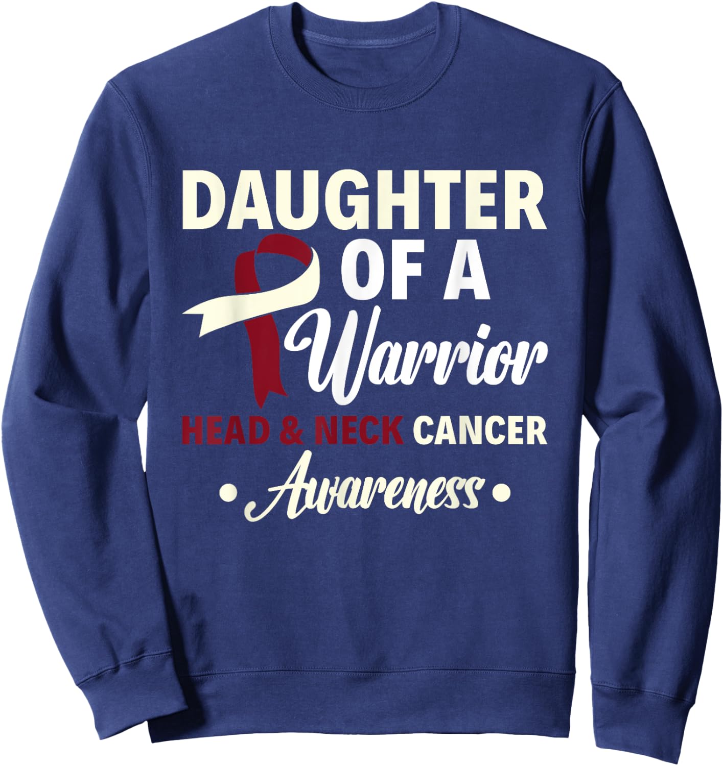 Daughter Of A Warrior Head & Neck Cancer Warrior Awareness Sweatshirt - Sweatshirt | Navy