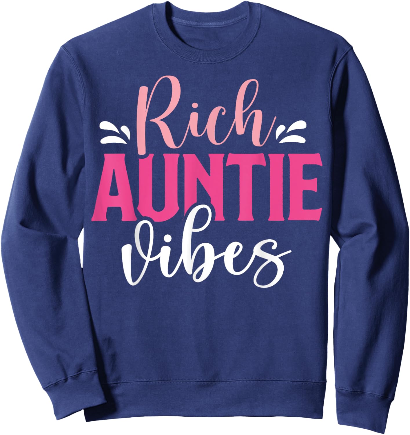 Rich Auntie Vibes Cool Vintage Design for Neice Matching Sweatshirt - Sweatshirt | Navy