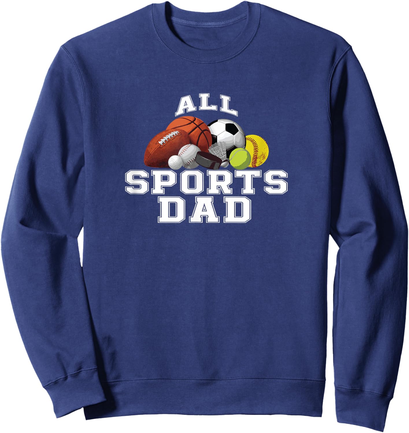 All Sports Dad Shirt For Multiple Sport Dads Sweatshirt - Sweatshirt | Navy