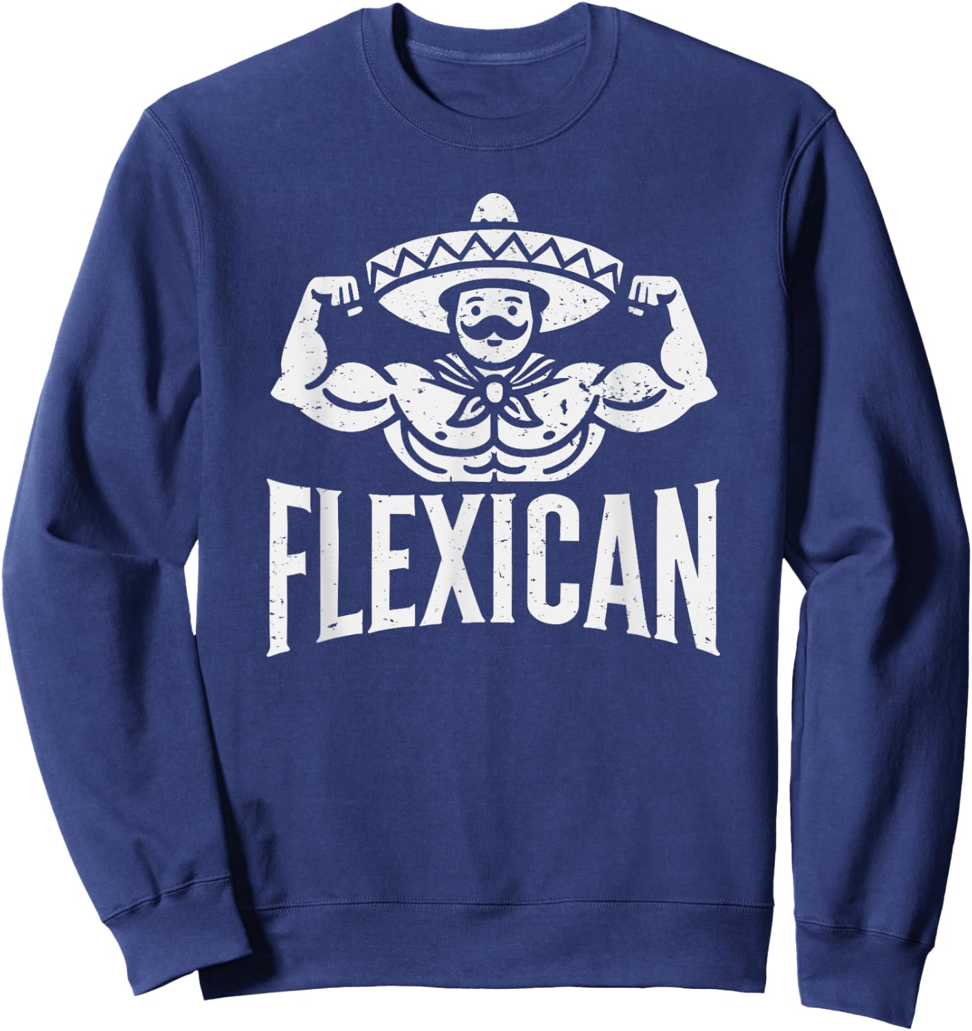 Mexican Funny Flexican Bodybuilding Flexing Muscles Fitness Sweatshirt - Sweatshirt | Navy
