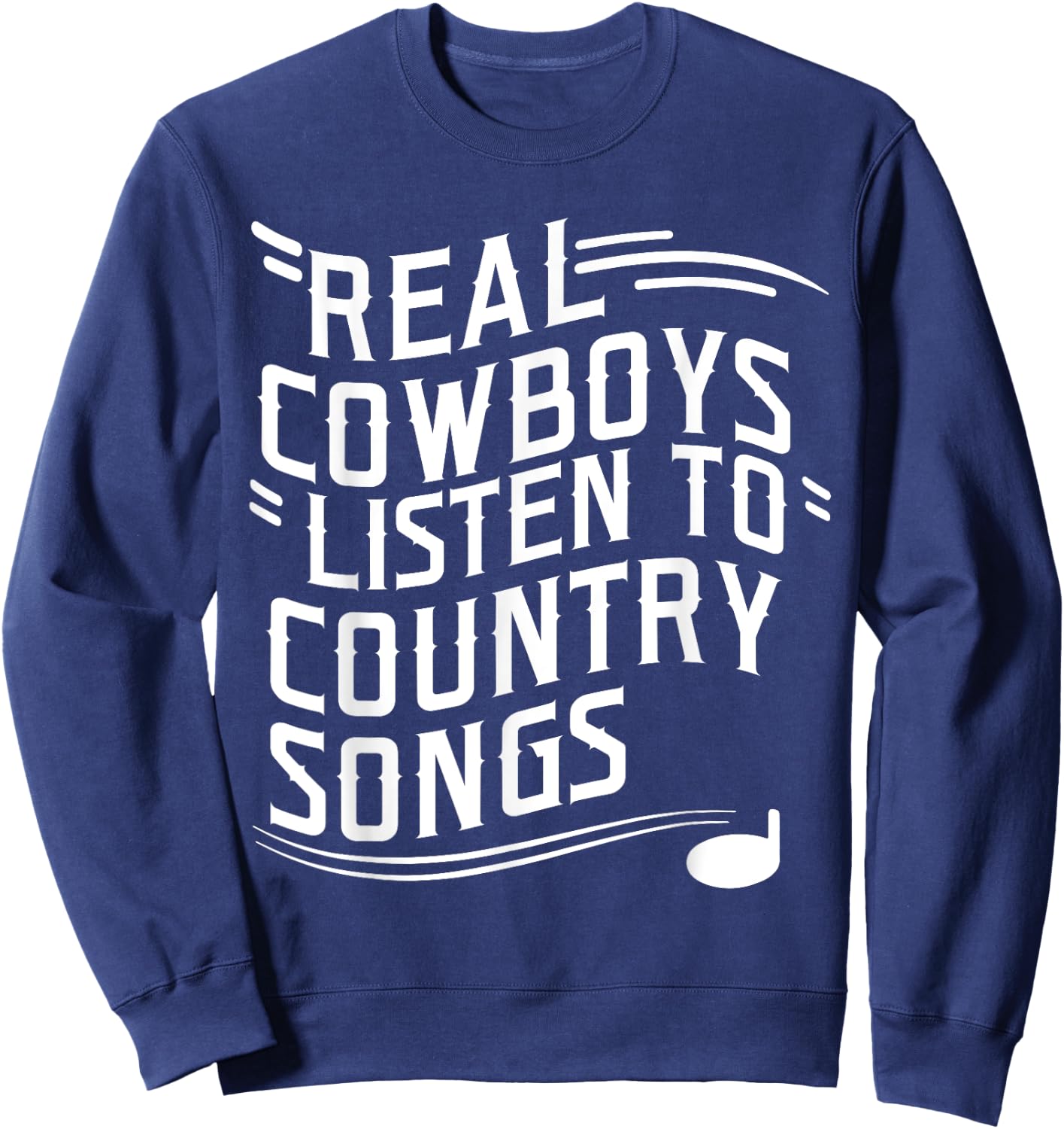 Funny Cowboy Sayings Vintage Country Music Lover Sweatshirt - Sweatshirt | Navy