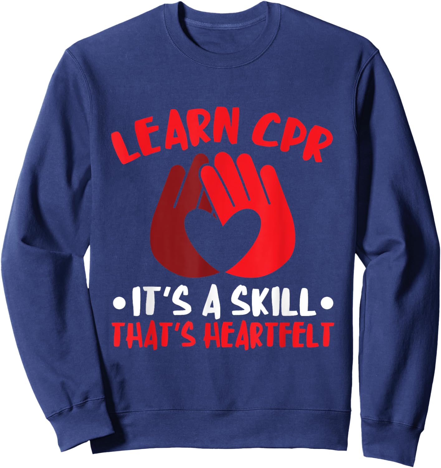 CPR Instructor Heartfelt Skill CPR Trainer AED Instructor Sweatshirt - Sweatshirt | Navy