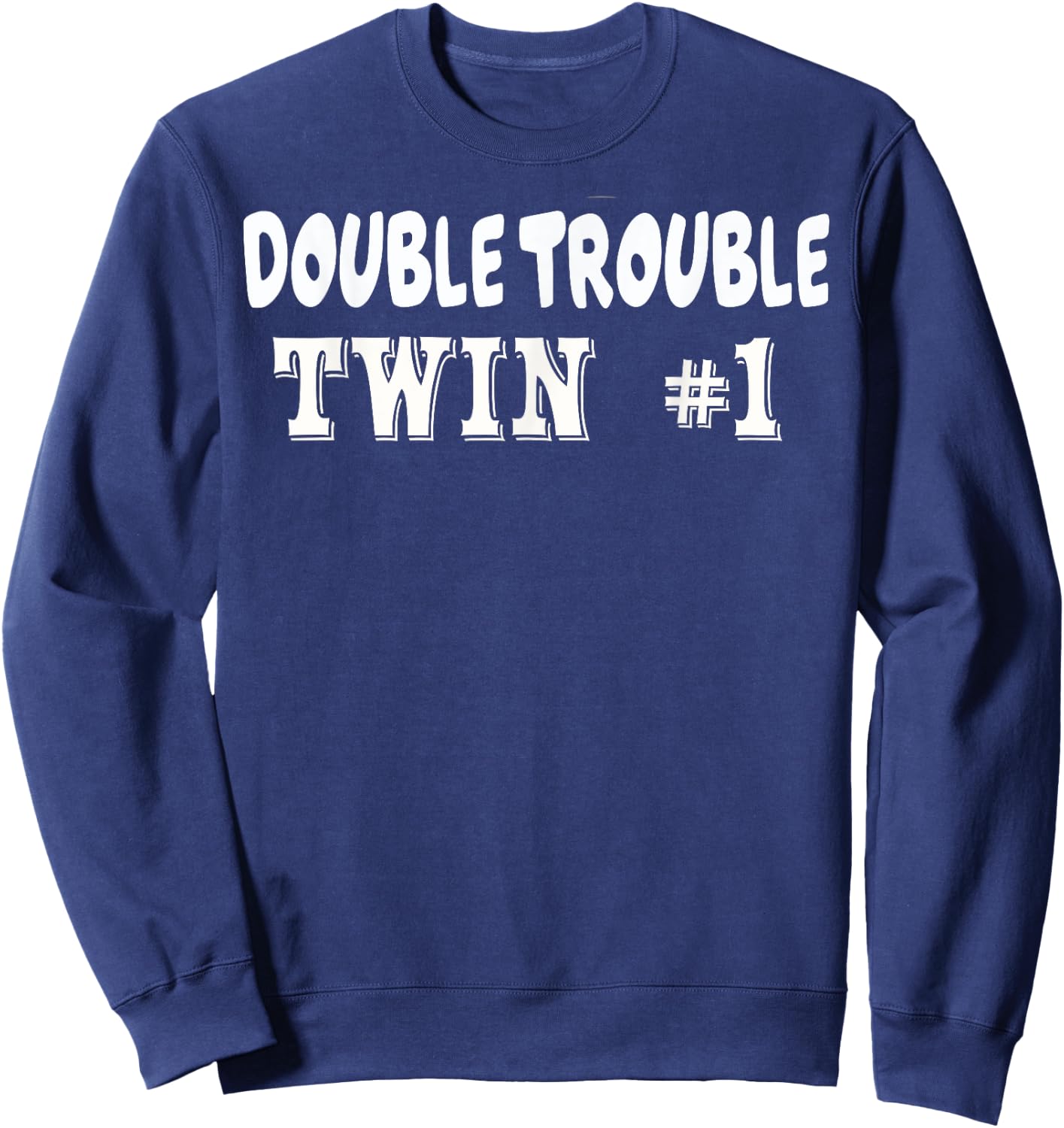 Twin 1 Double Trouble Twins T Shirts Sweatshirt - Sweatshirt | Navy
