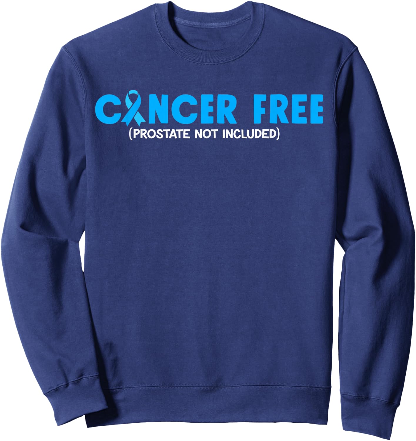Prostate Cancer Free- Prostate Cancer Awareness Ribbon Sweatshirt - Sweatshirt | Navy