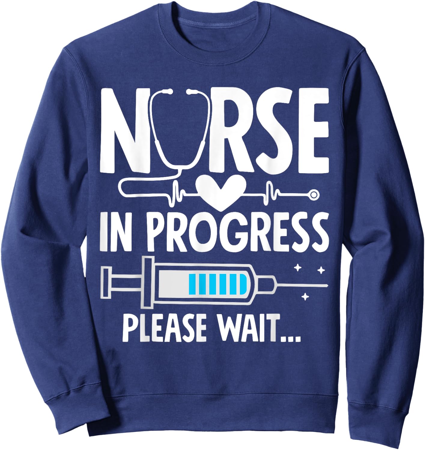 Nursing Student Women Girls Funny Nurse In Progress Sweatshirt - Sweatshirt | Navy