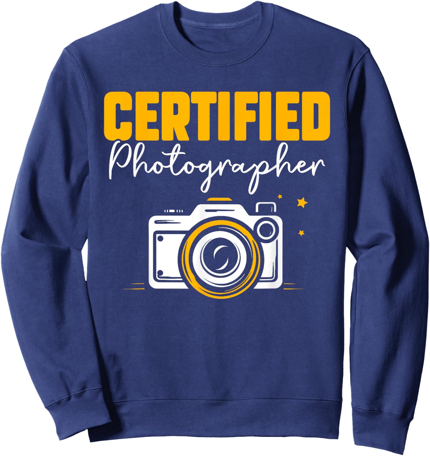 Certified Photographer Camera Job Photographers Photography Sweatshirt - Sweatshirt | Navy