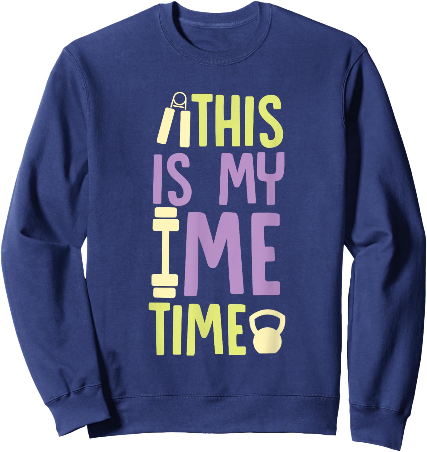 This is My Me Time Time for Myself Self Love Sweatshirt - Sweatshirt | Navy