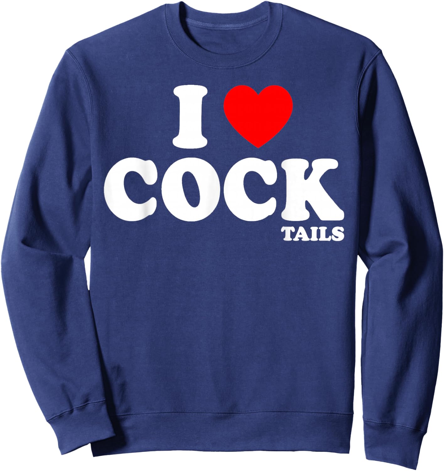 Funny I Love Cocktails I Heart Cocktails Alcohol Drinking Sweatshirt - Sweatshirt | Navy