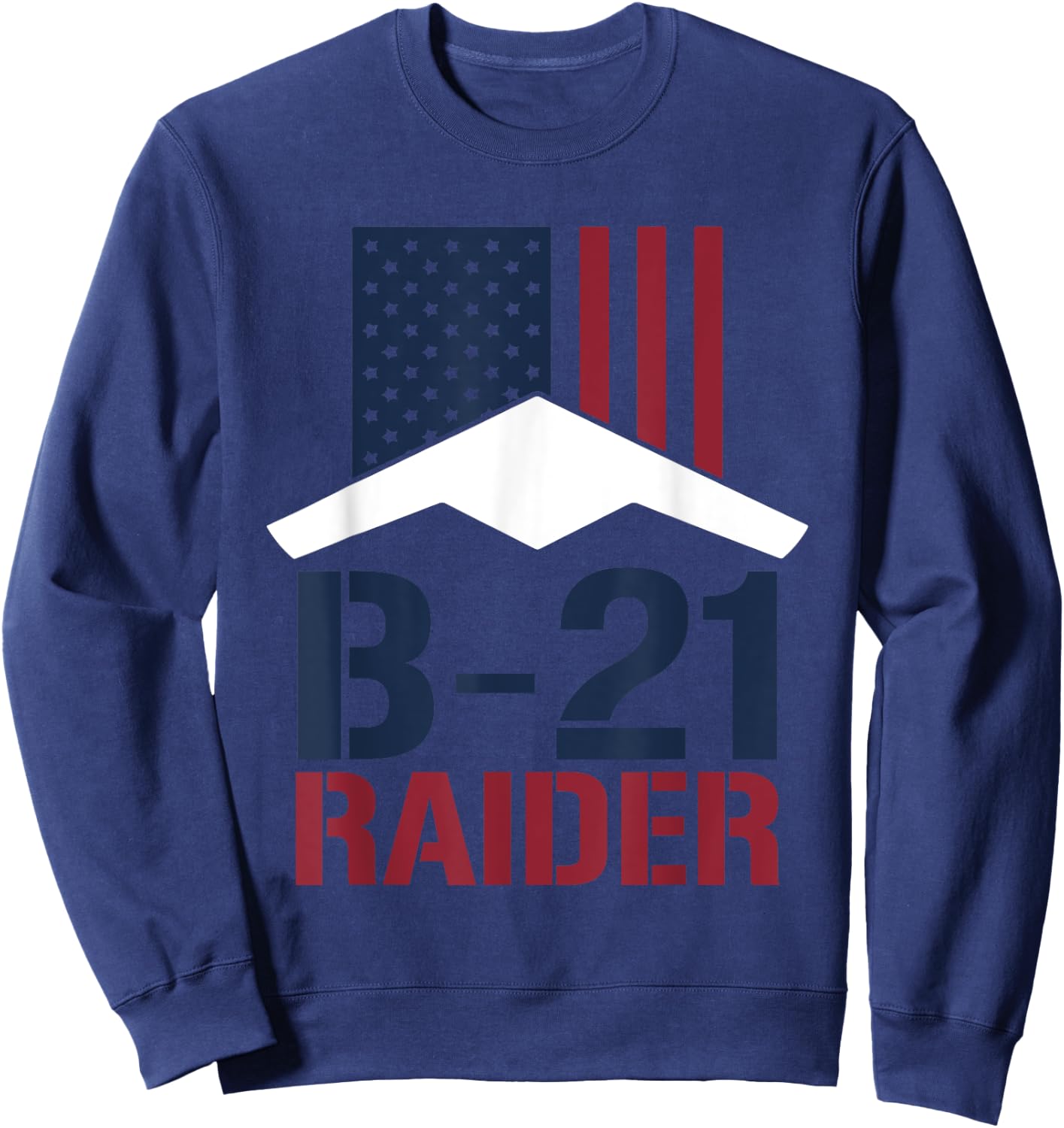 b21 raider Cool Airplane Aviation Lover USA Flag Sweatshirt - Sweatshirt | Navy