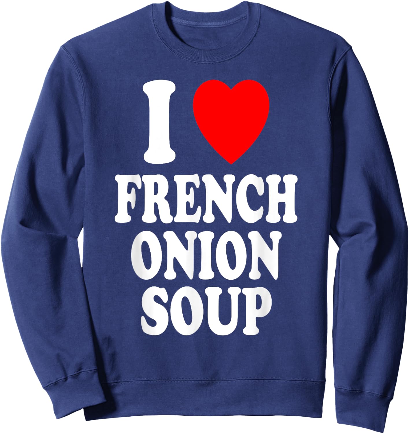 I Heart (Love) French Onion Soup Sweatshirt - Sweatshirt | Navy