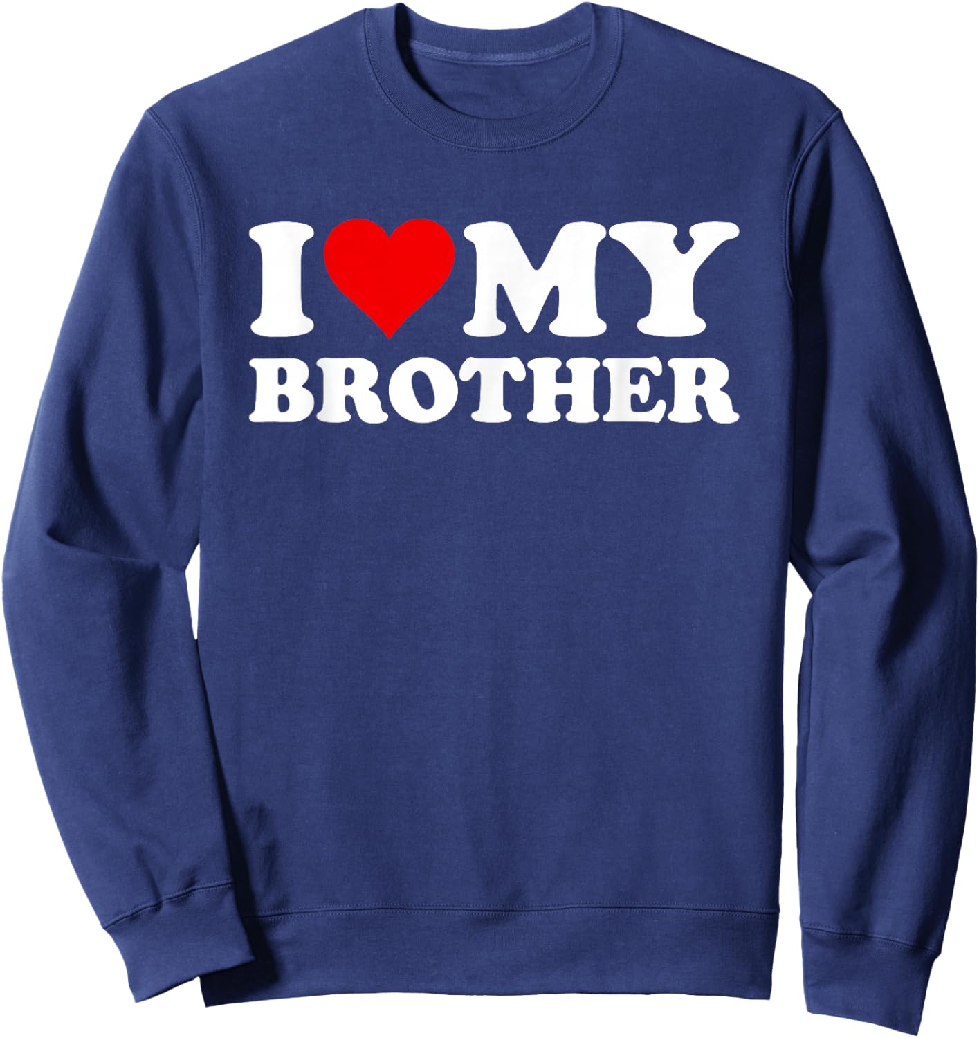 I Love Heart My Brother Sweatshirt - Sweatshirt | Navy