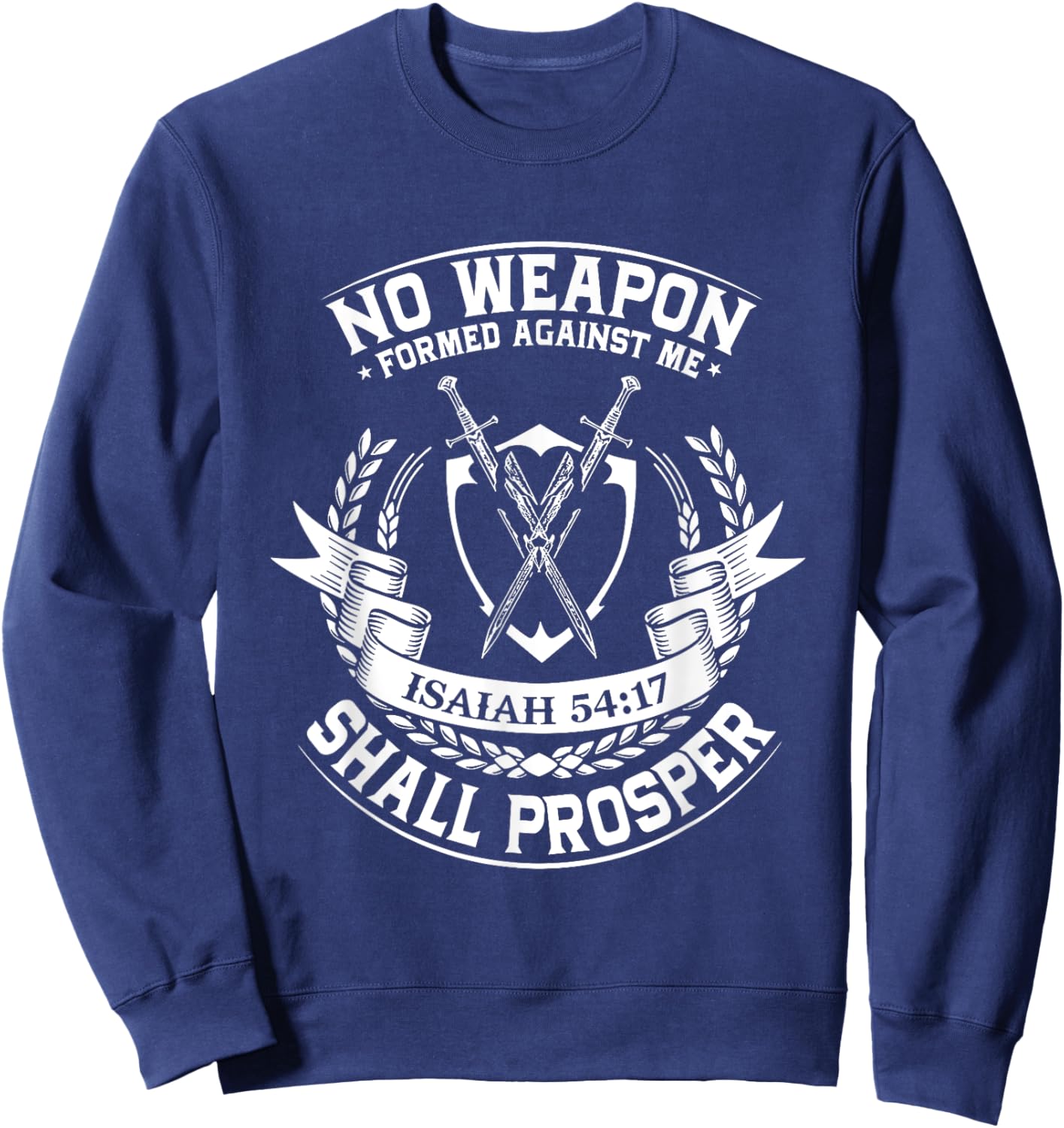 No Weapon Formed Shall Prosper Day Forty One Against Me Sweatshirt - Sweatshirt | Navy