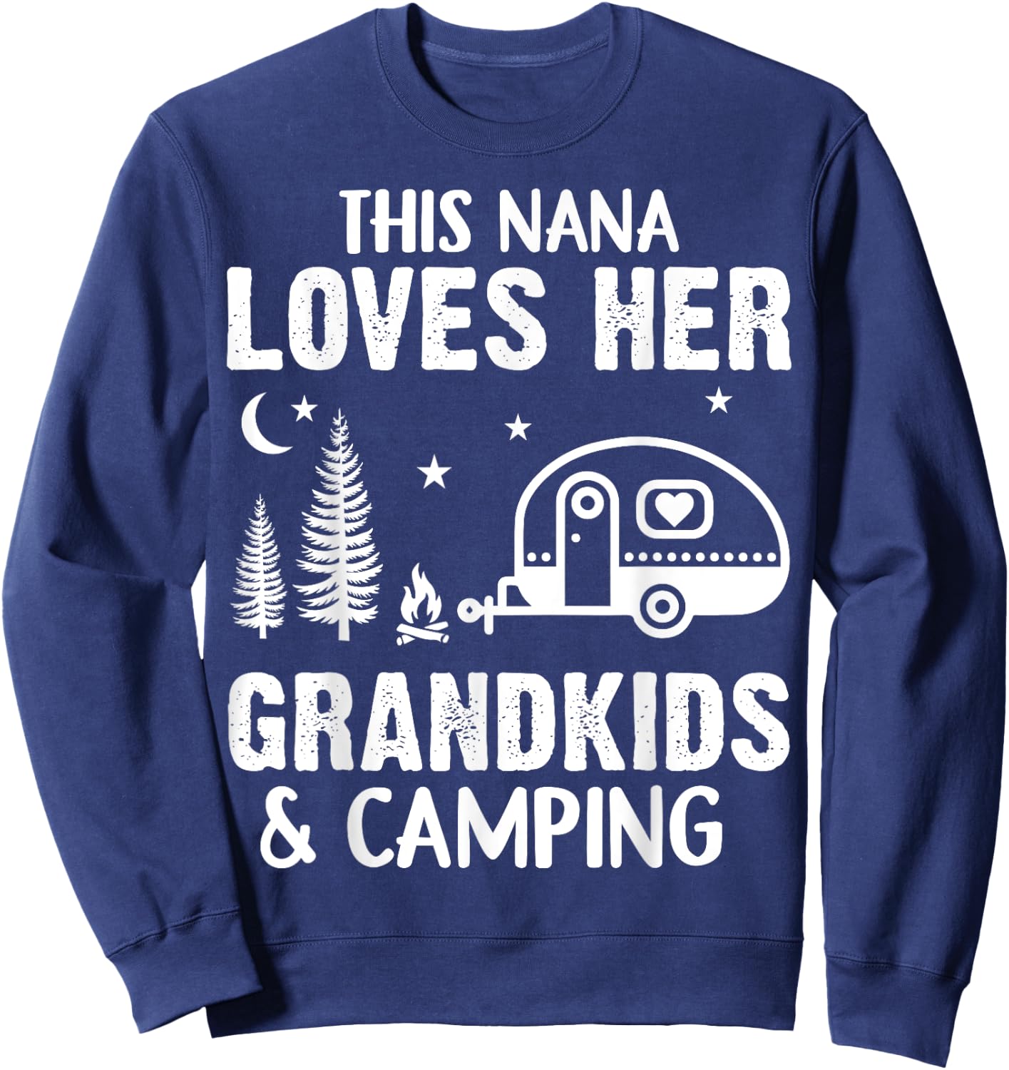 Funny Nana Camping Grandkids Loves Nana Camp Camper Outdoor Sweatshirt - Sweatshirt | Navy