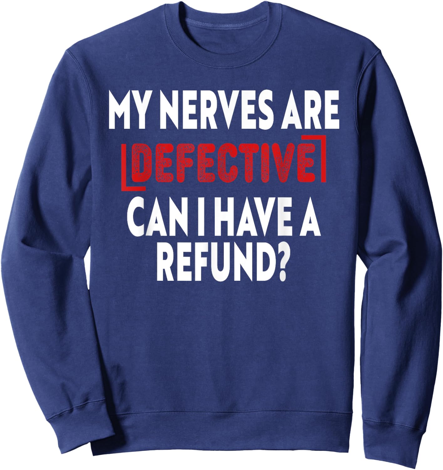 Sciatic Nerve Pain Radiculopathy Chronic Pain Illness Gifts Sweatshirt - Sweatshirt | Navy