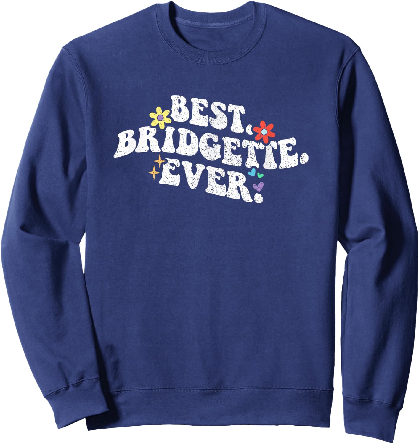 Retro Groovy Best BRIDGETTE Ever First Name Mother's Day Sweatshirt - Sweatshirt | Navy