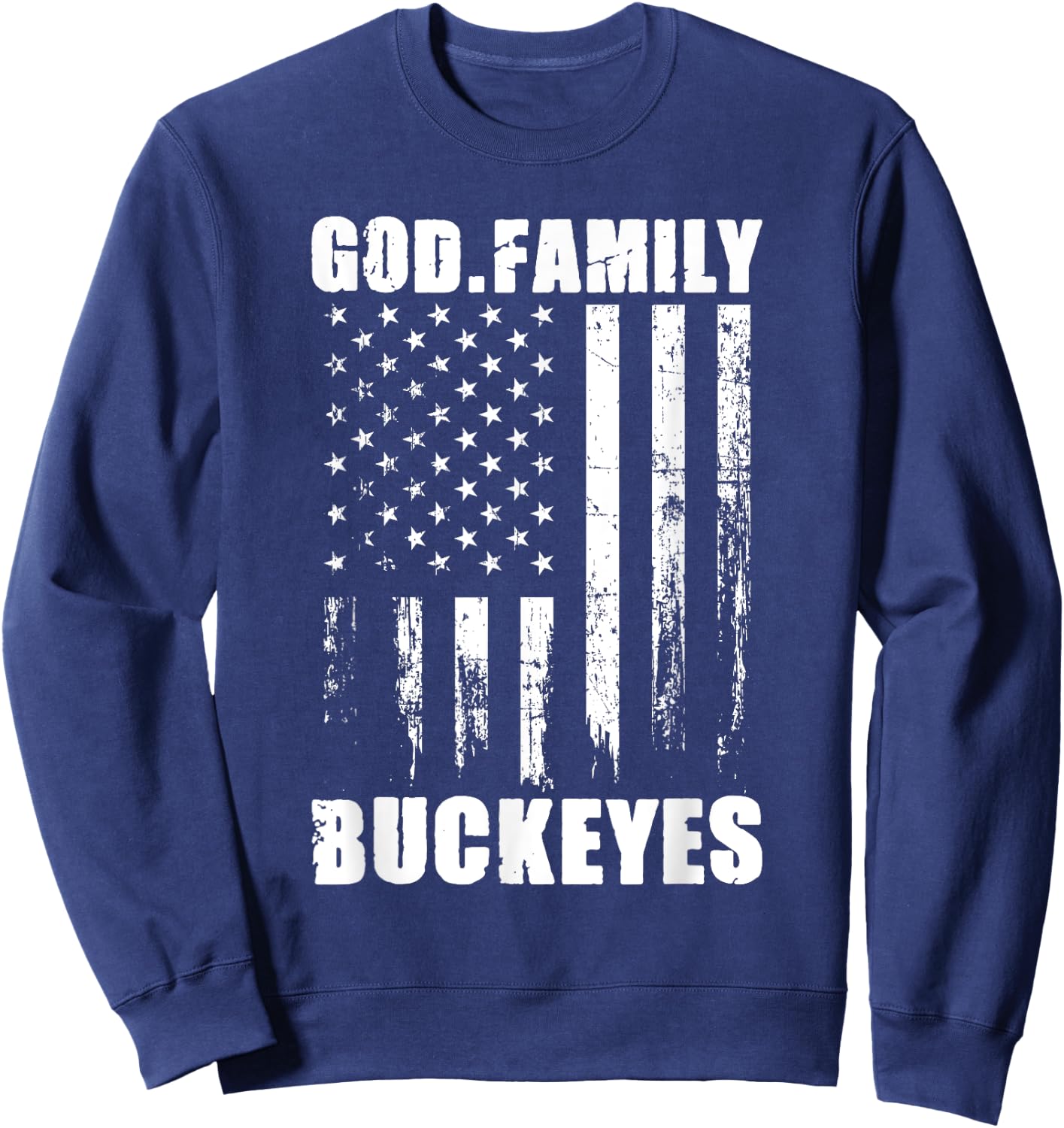God. Family. Buckeyes. Vintage USA Flag Sweatshirt - Sweatshirt | Navy