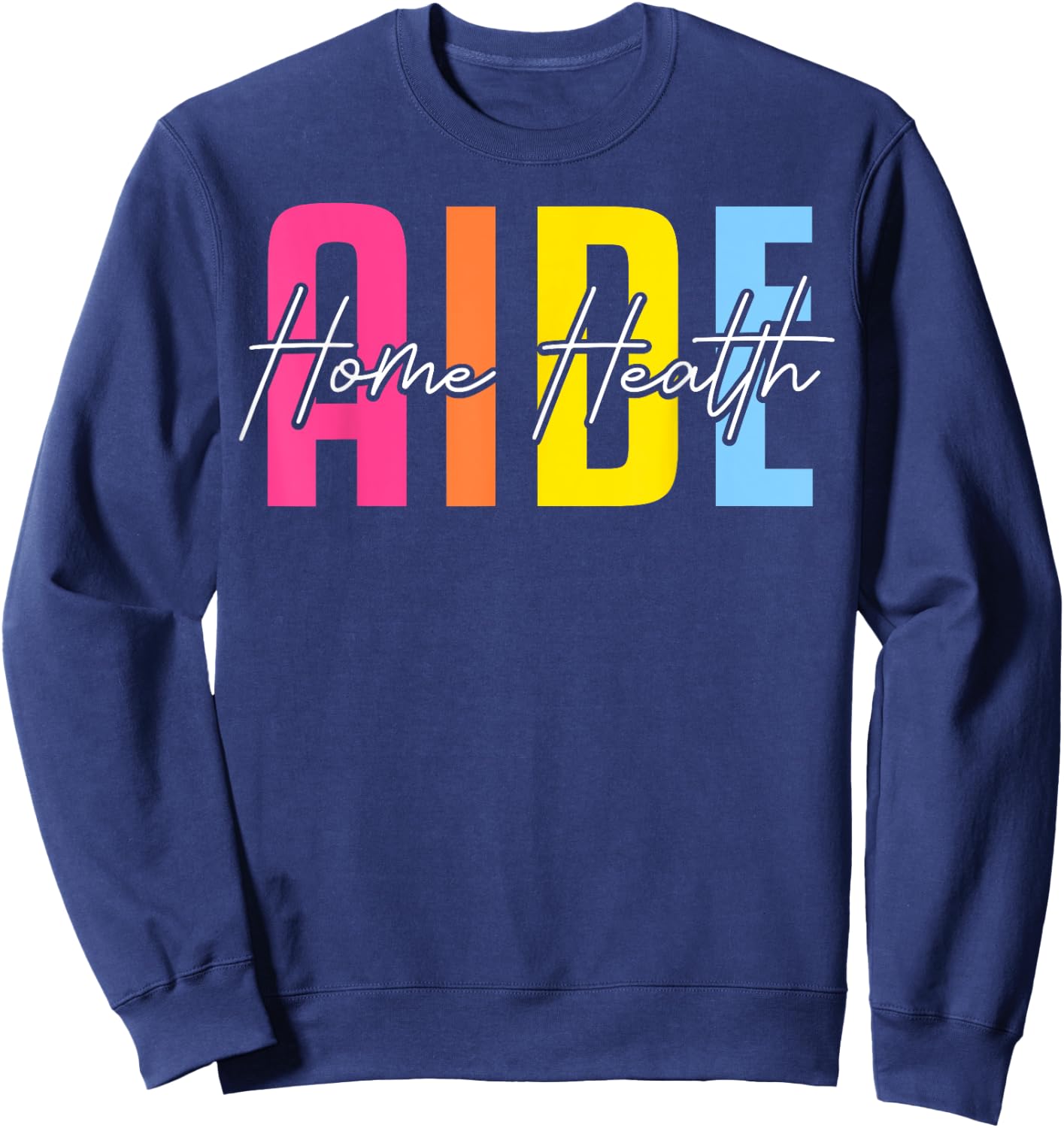 Cute Home Health Aide Sweatshirt - Sweatshirt | Navy