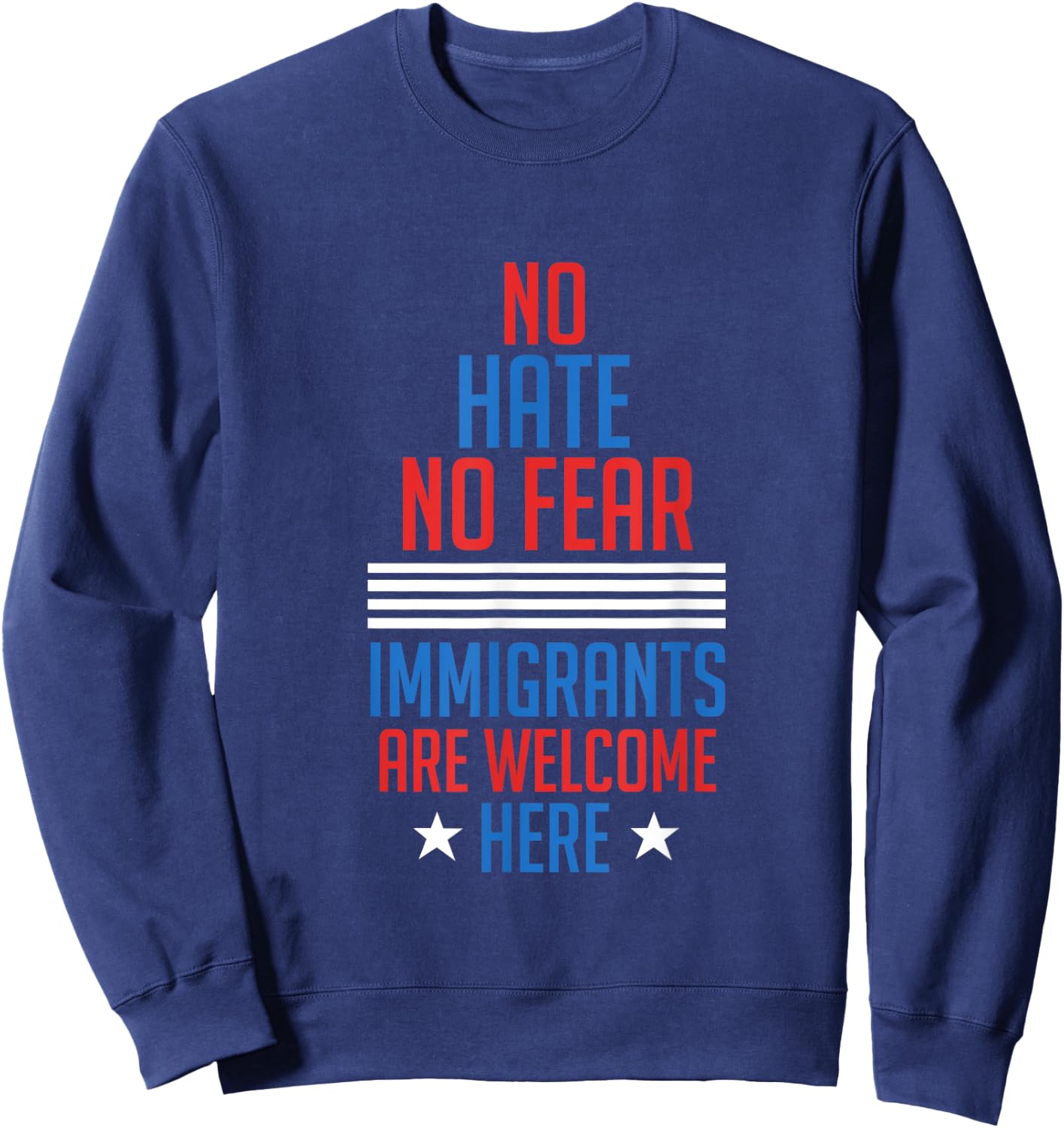 No Hate No Fear Immigrants Are Welcome Here Sweatshirt - Sweatshirt | Navy