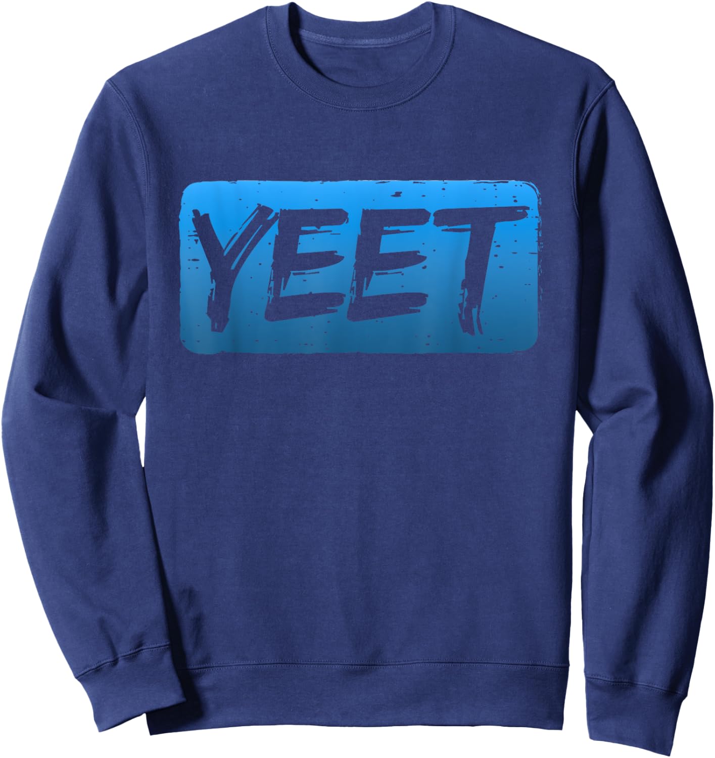 Yeet Quotes Funny Saying Women Kids Sweatshirt - Sweatshirt | Navy