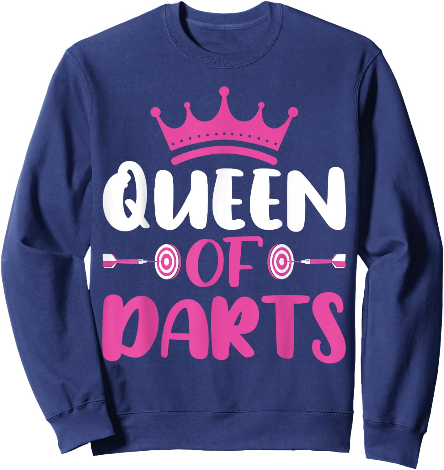 Queen of Darts - Funny Dart Board and Dart Game Lover Women Sweatshirt - Sweatshirt | Navy