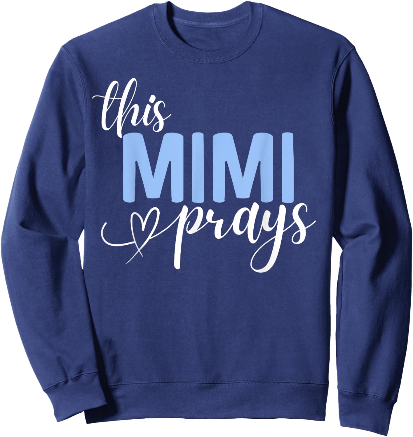 This Mimi Prays Perfect Christian Faithful Mimi Sweatshirt - Sweatshirt | Navy