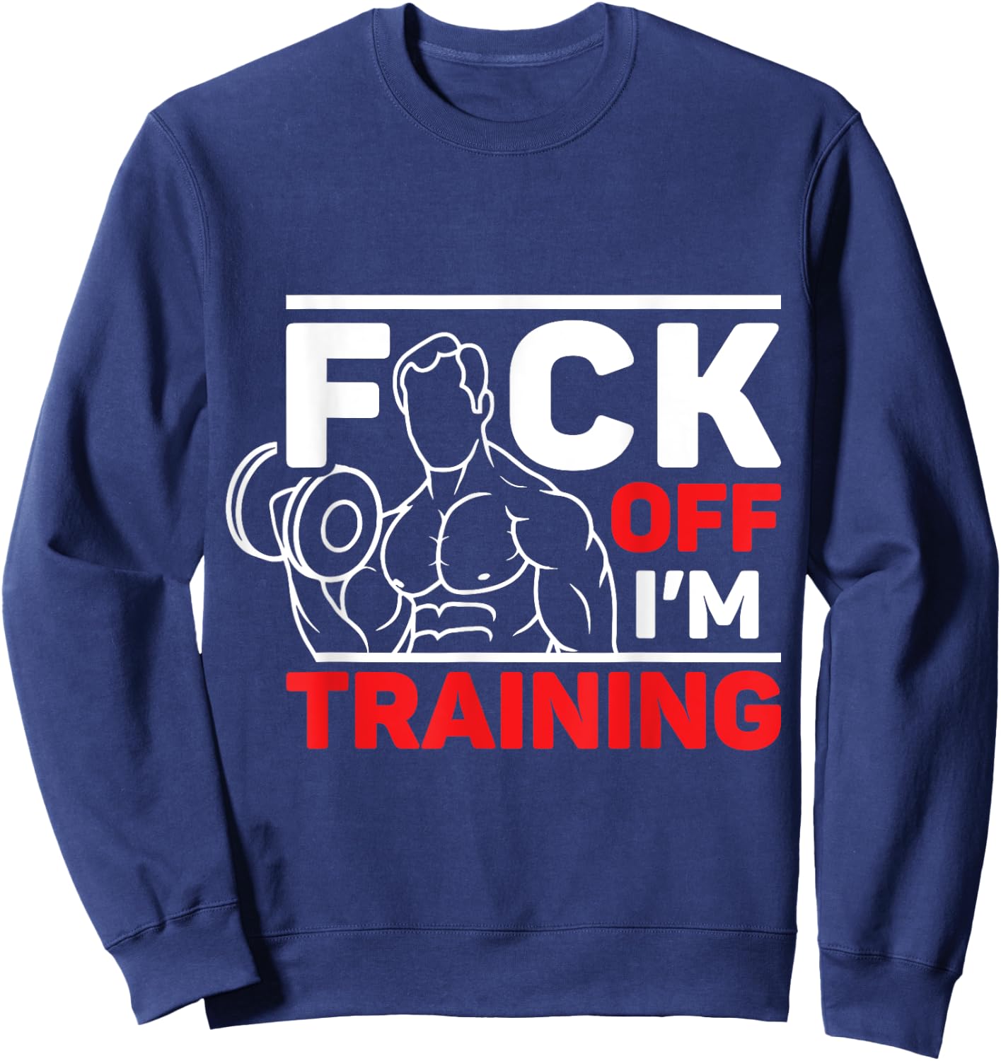 Fuck Off I'm Training Sweatshirt - Sweatshirt | Navy