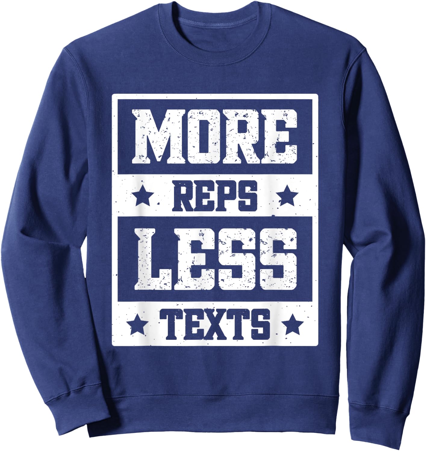 More Reps Less Texts Sweatshirt - Sweatshirt | Navy