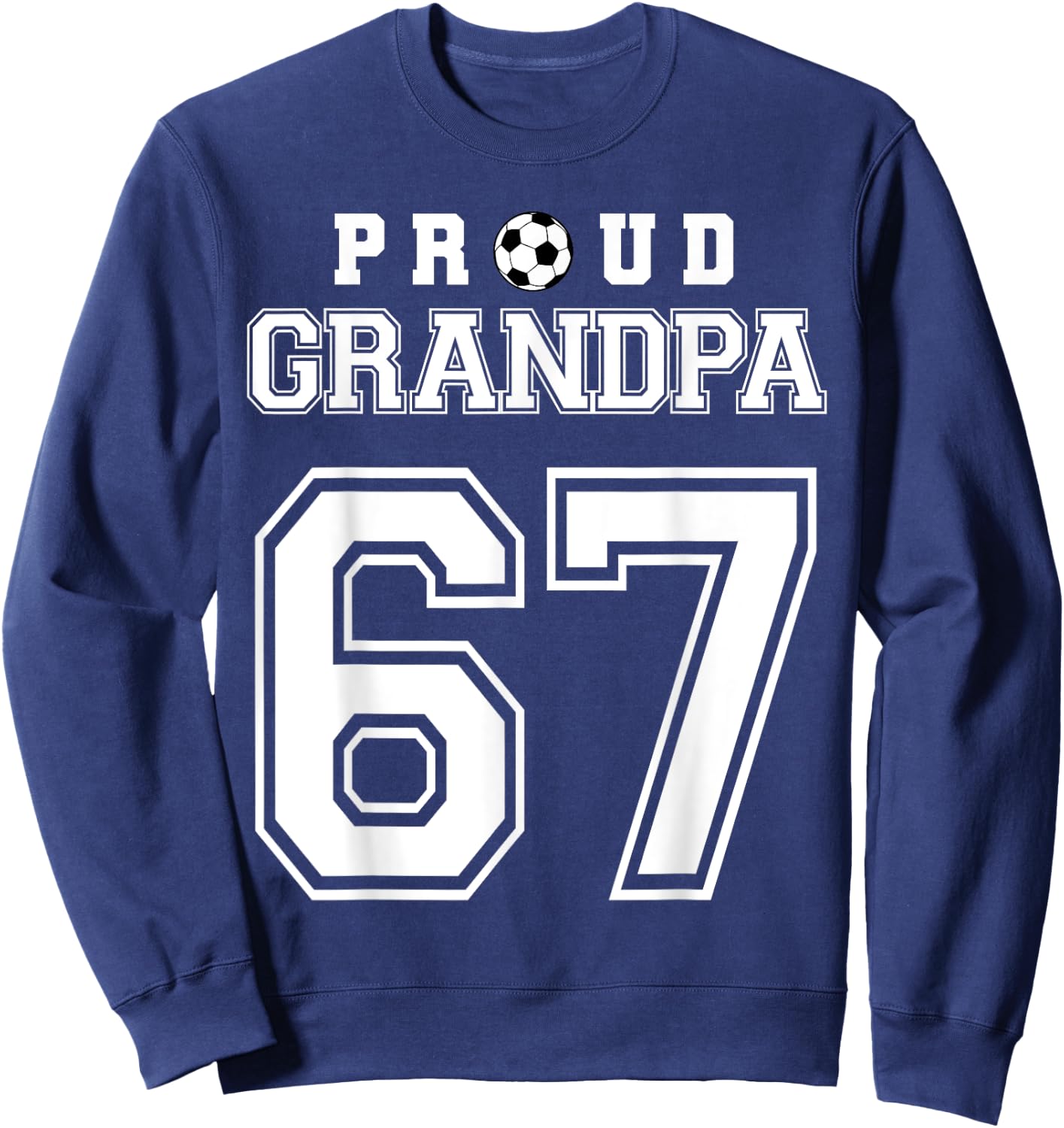 Number 67 Custom Proud Soccer Futbol Grandpa Personalized Sweatshirt - Sweatshirt | Navy