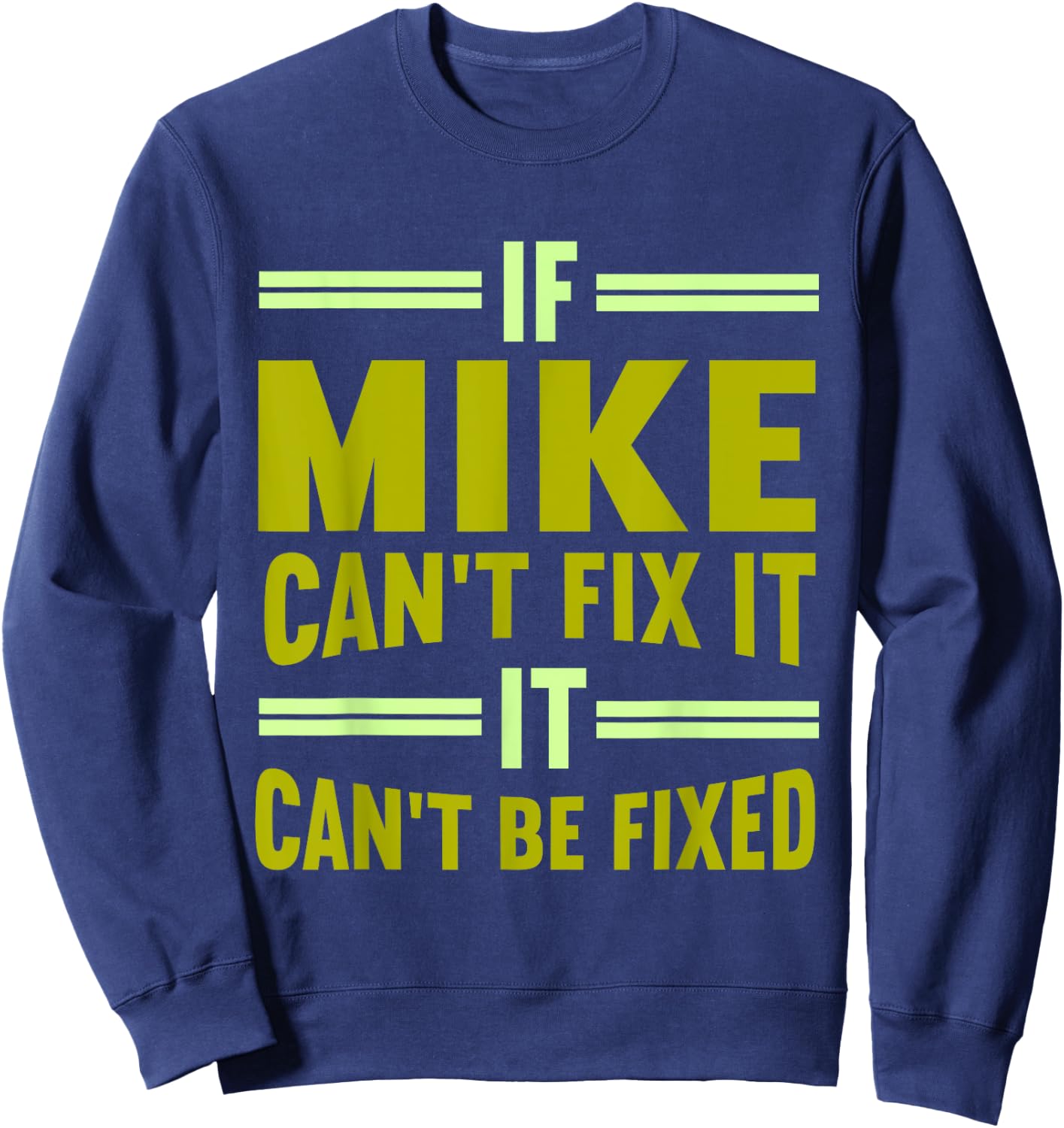 Mike Name If Mike Can't Fix It Sweatshirt - Sweatshirt | Navy