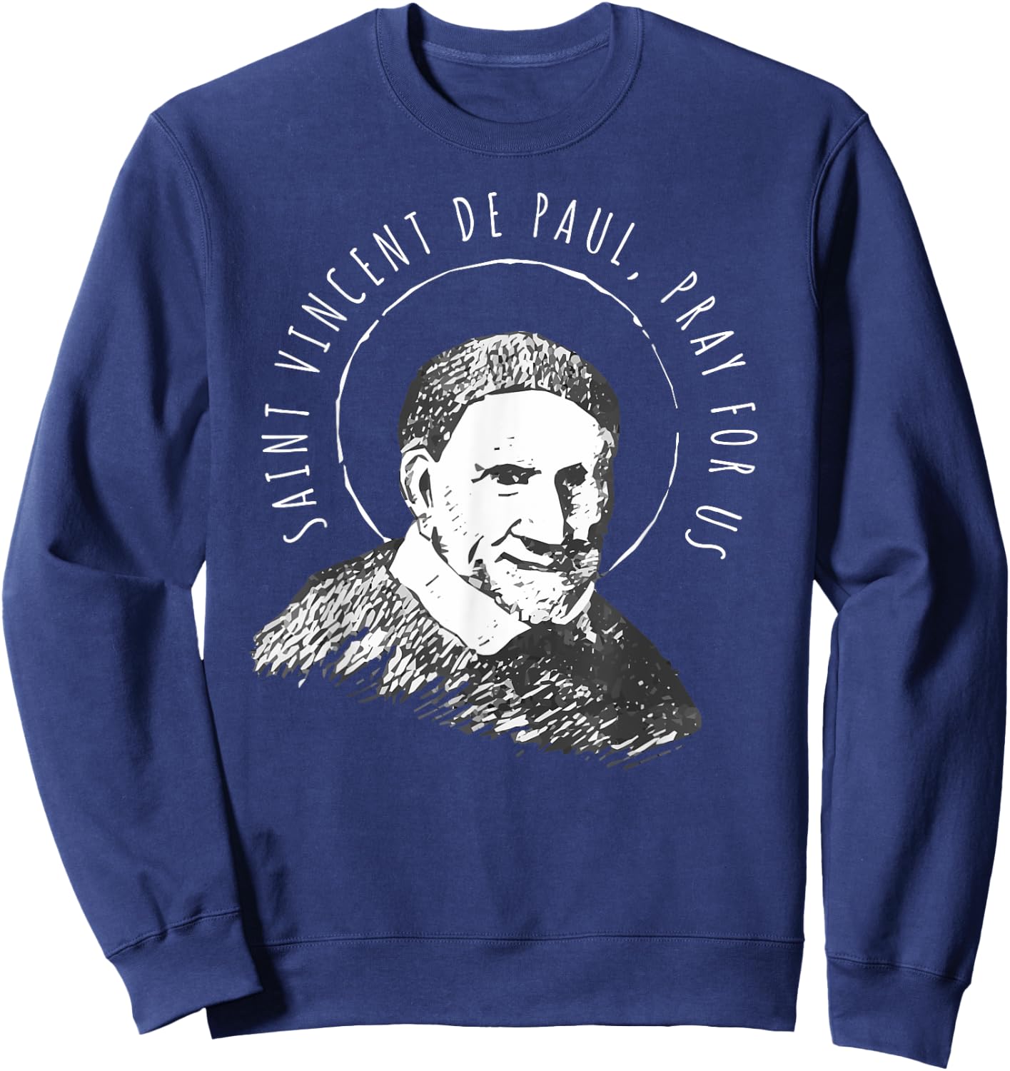 Vincent de Paul Pray for Us Catholic Saints Charity Sweatshirt - Sweatshirt | Navy