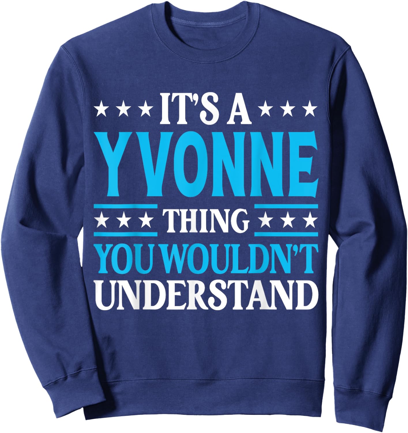 It's A Yvonne Thing Wouldn't Understand Girl Name Yvonne Sweatshirt - Sweatshirt | Navy