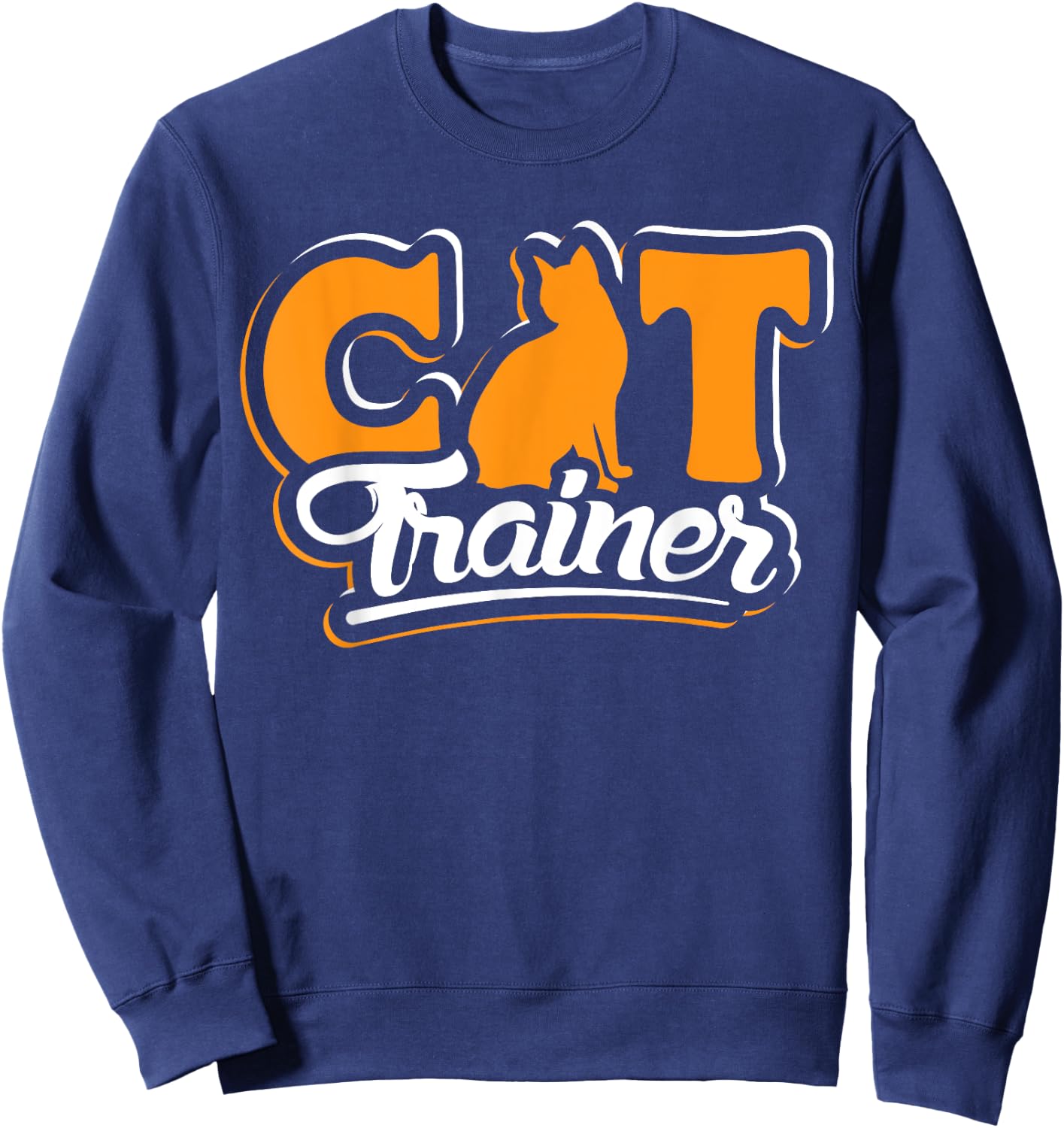 Cat Trainer design pet sitter and cat lover Sweatshirt - Sweatshirt | Navy