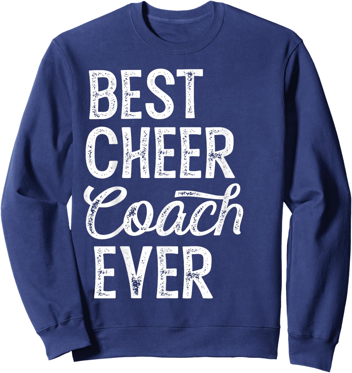 Cheerleading Coach Gifts Best Cheer Coach Ever - Coaching Sweatshirt - Sweatshirt | Navy